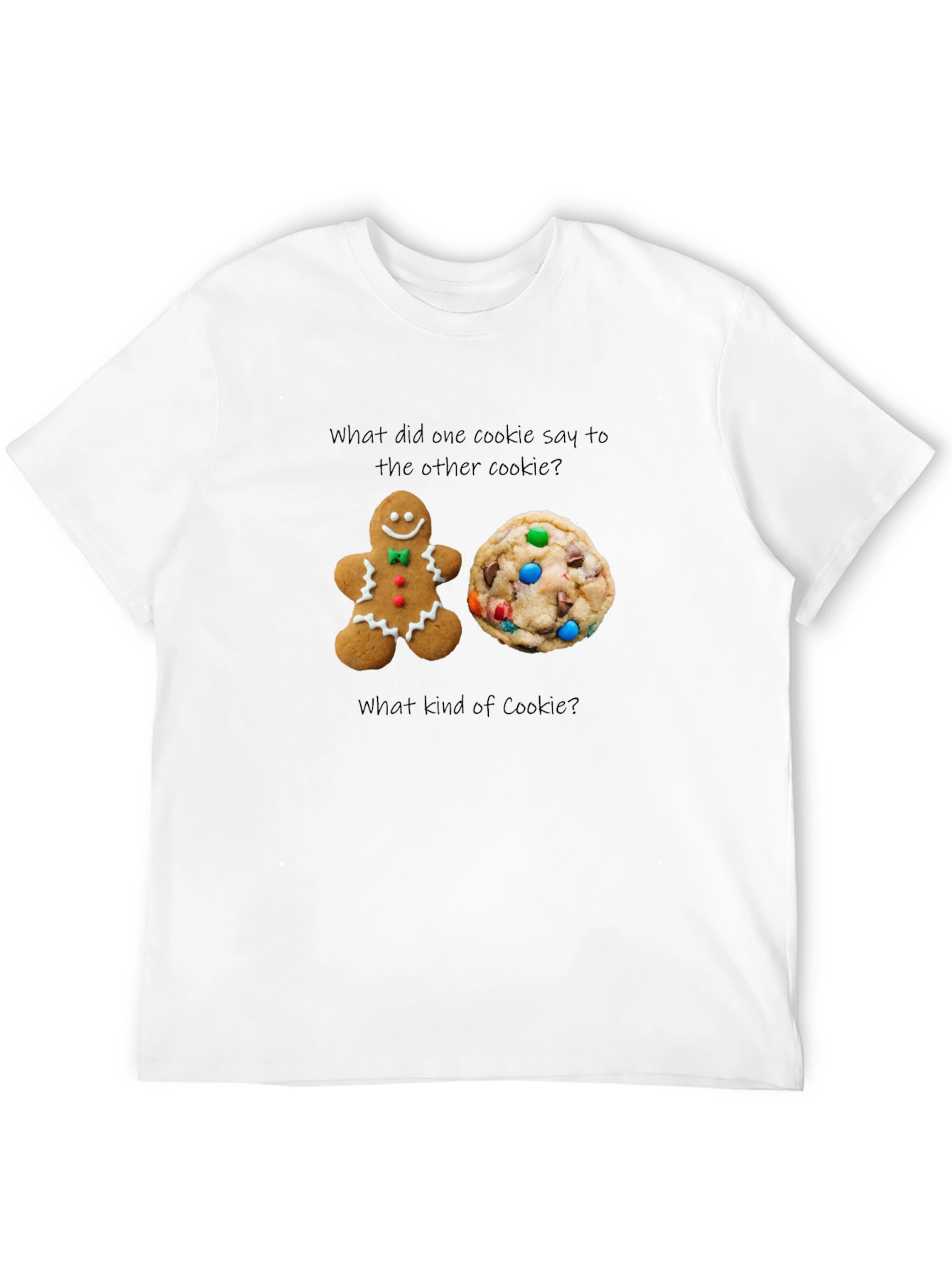 Cookie Joke T-Shirt: What Kind of Cookie?