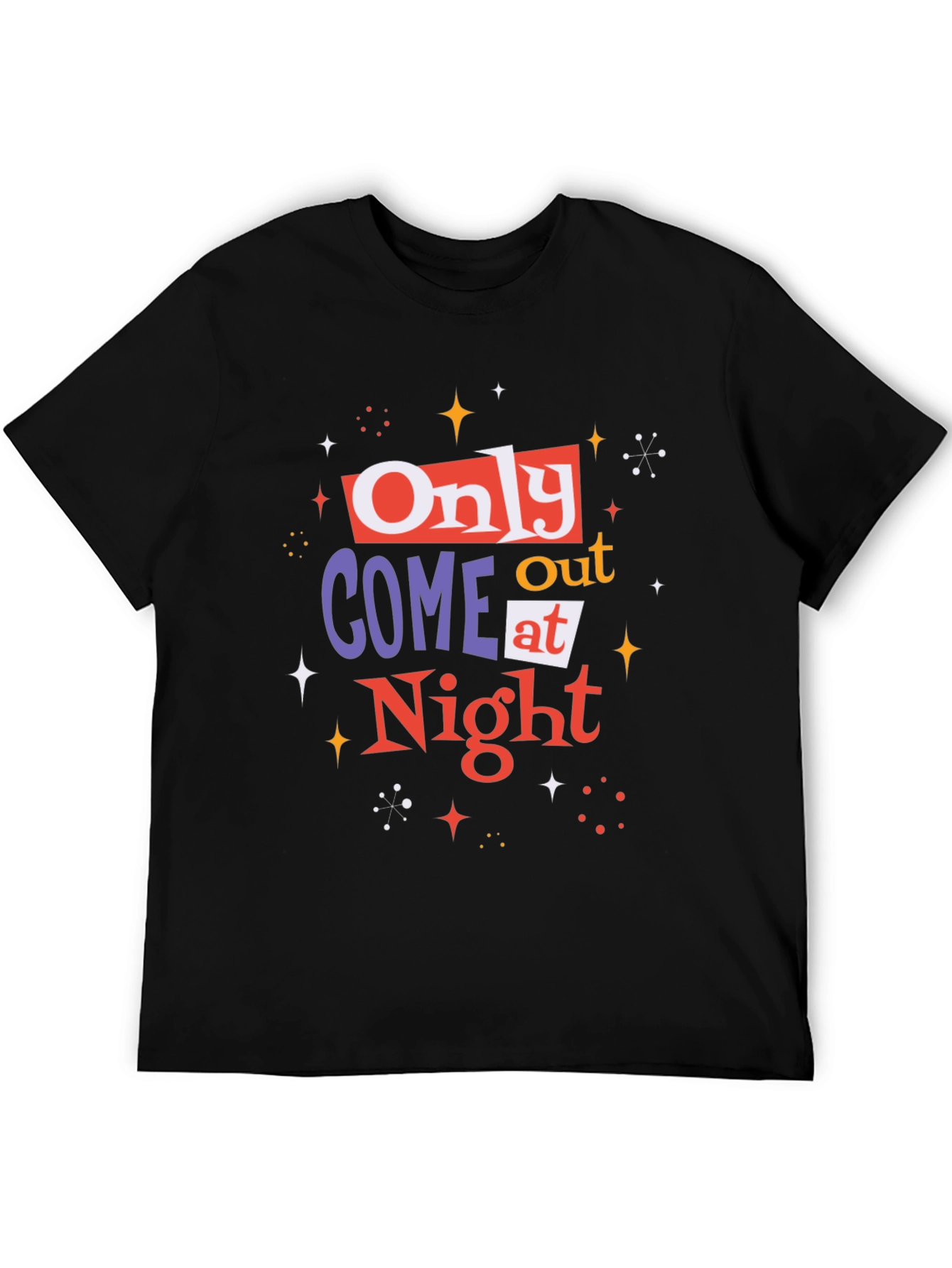 Only Come Out at Night Graphic Tee