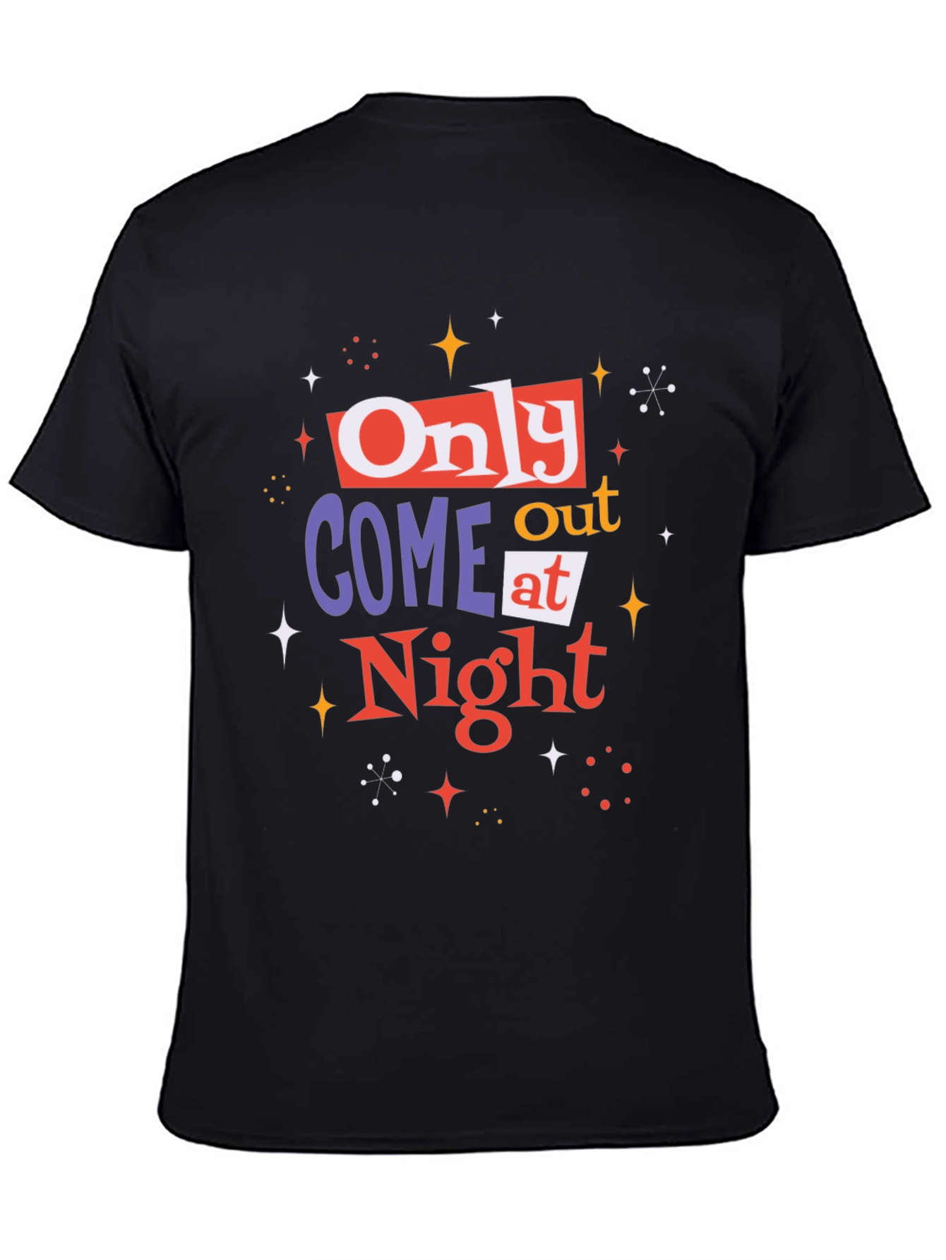 Only Come Out at Night Graphic Tee