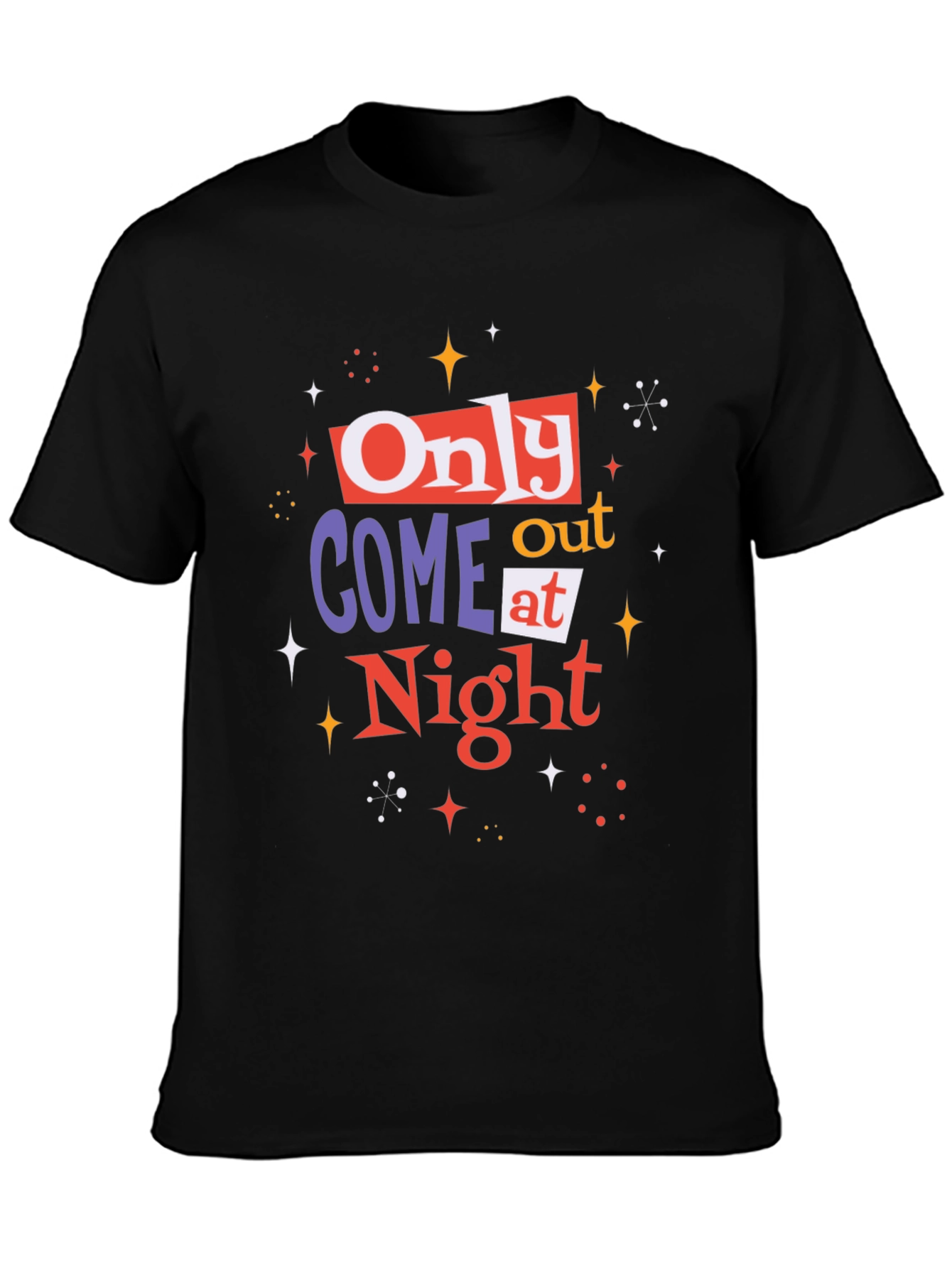 Only Come Out at Night Graphic Tee