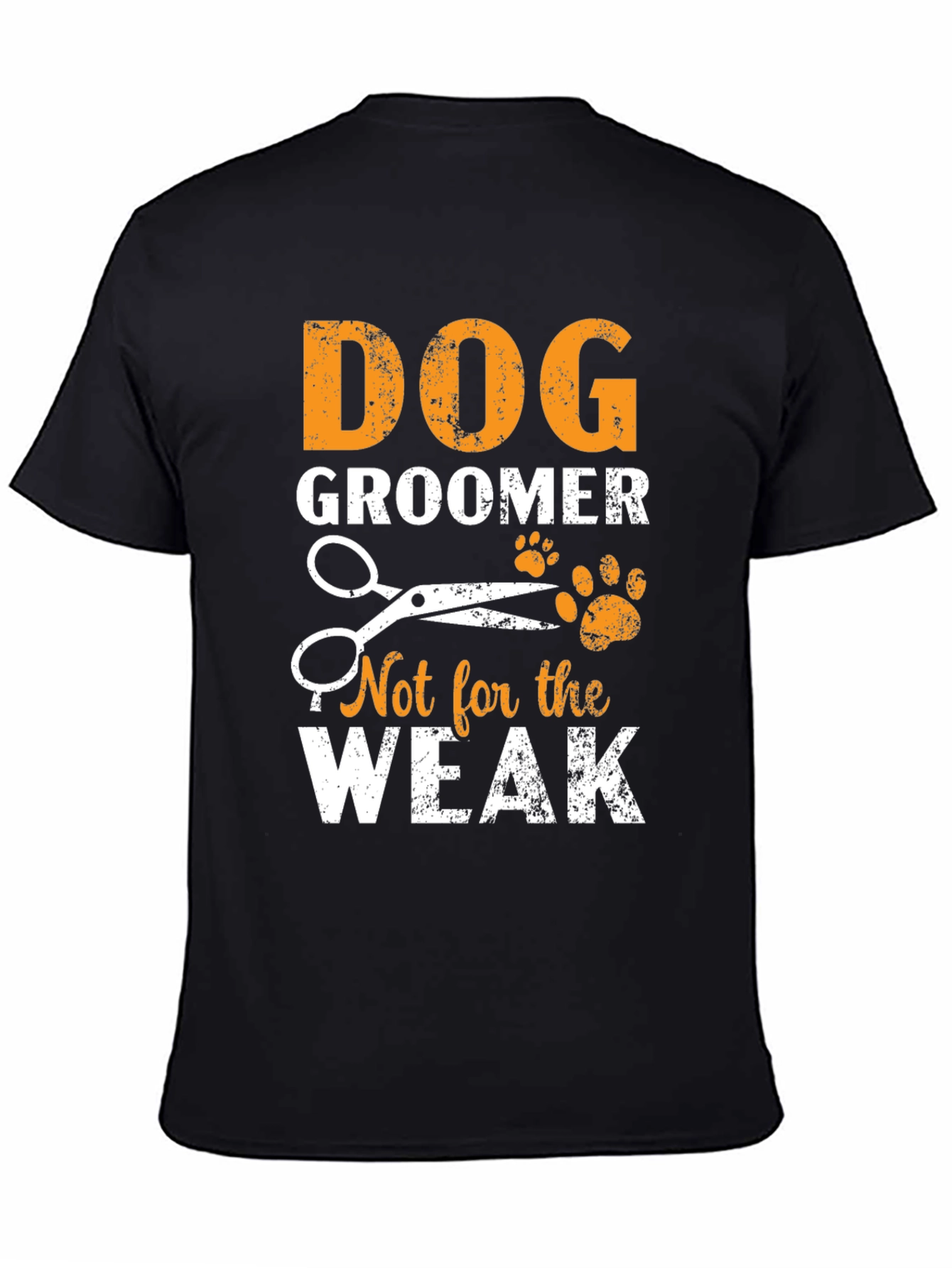 Dog Groomer T-Shirt - Not For The Weak