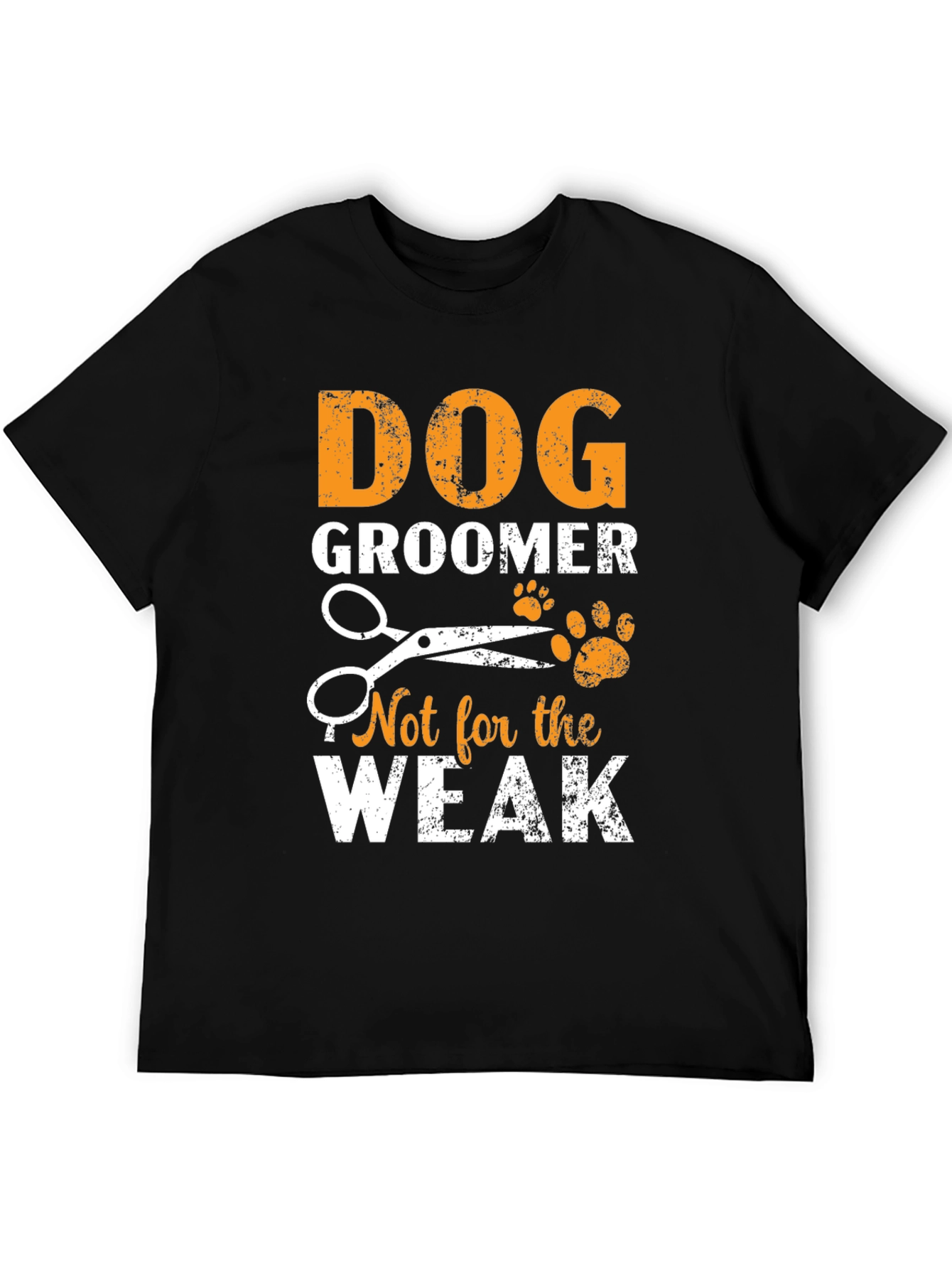 Dog Groomer T-Shirt - Not For The Weak