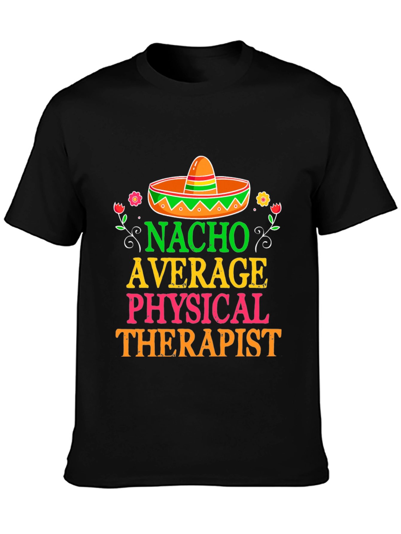 Nacho Average Physical Therapist T-Shirt