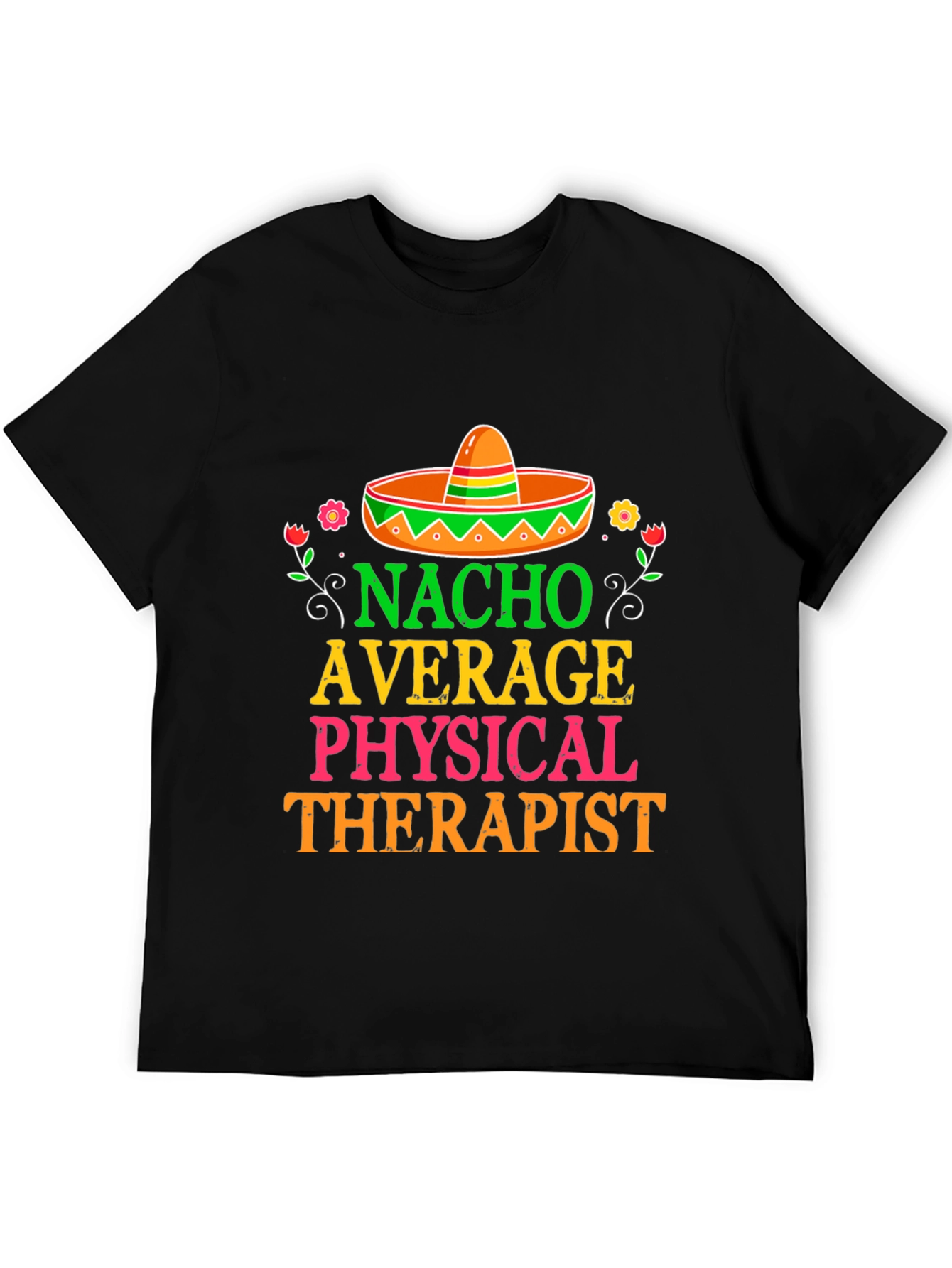 Nacho Average Physical Therapist T-Shirt