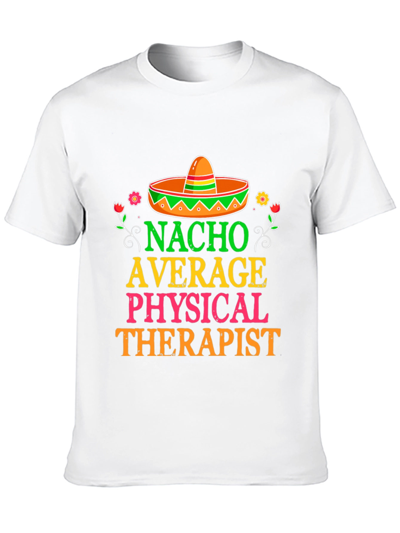 Nacho Average Physical Therapist T-Shirt