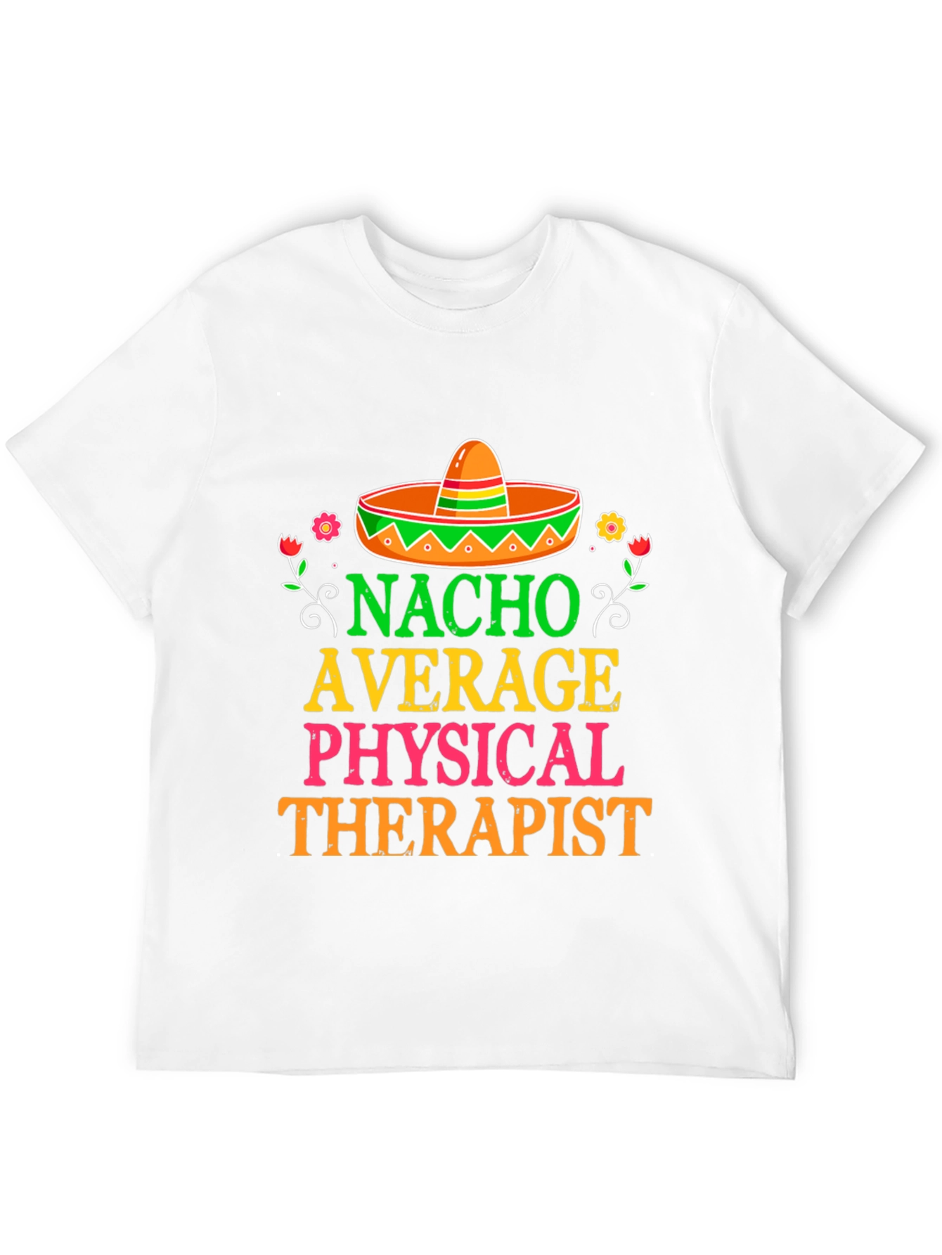 Nacho Average Physical Therapist T-Shirt