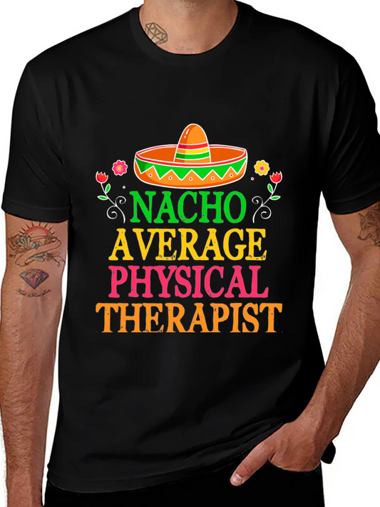 Nacho Average Physical Therapist T-Shirt