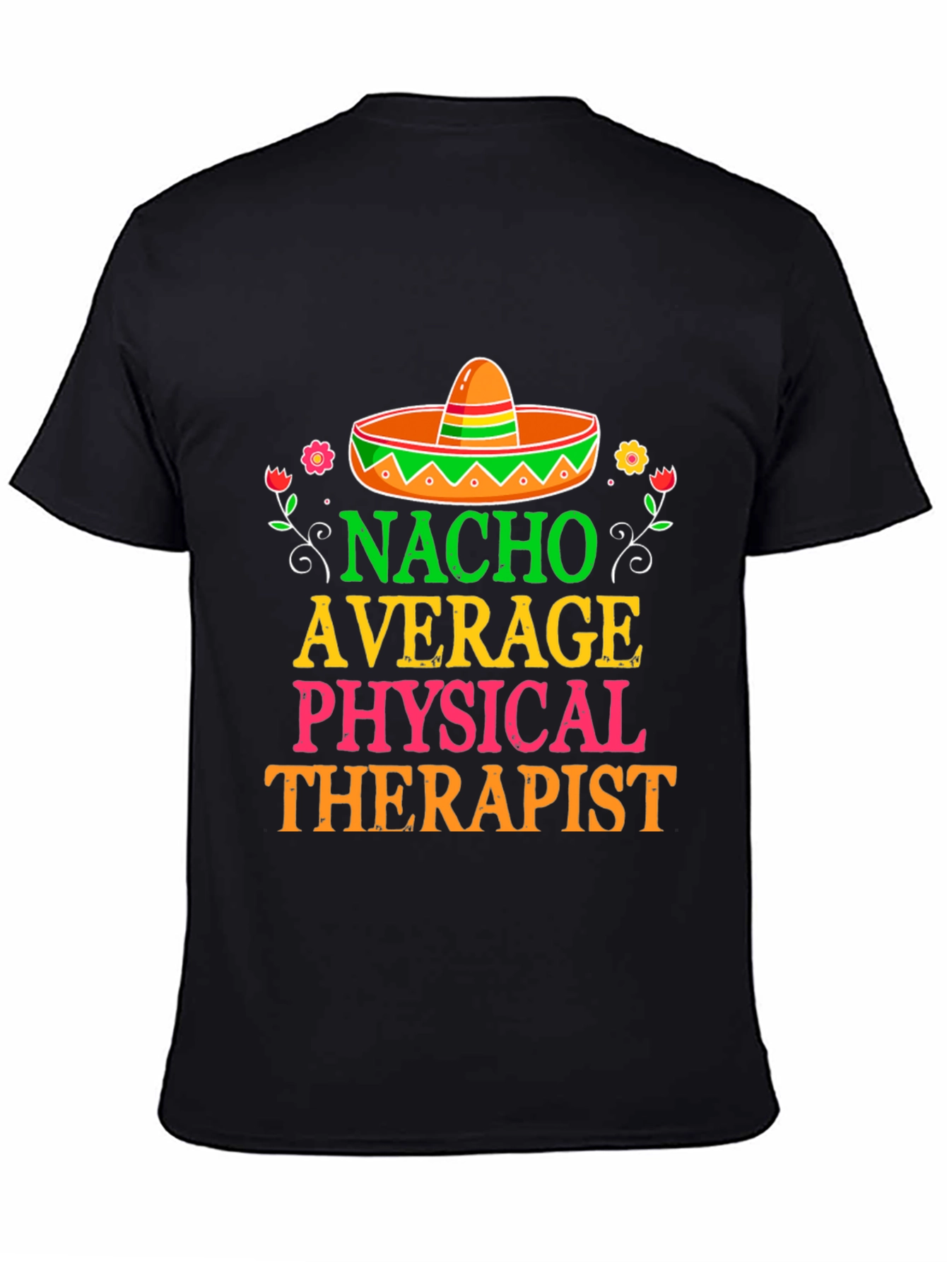 Nacho Average Physical Therapist T-Shirt