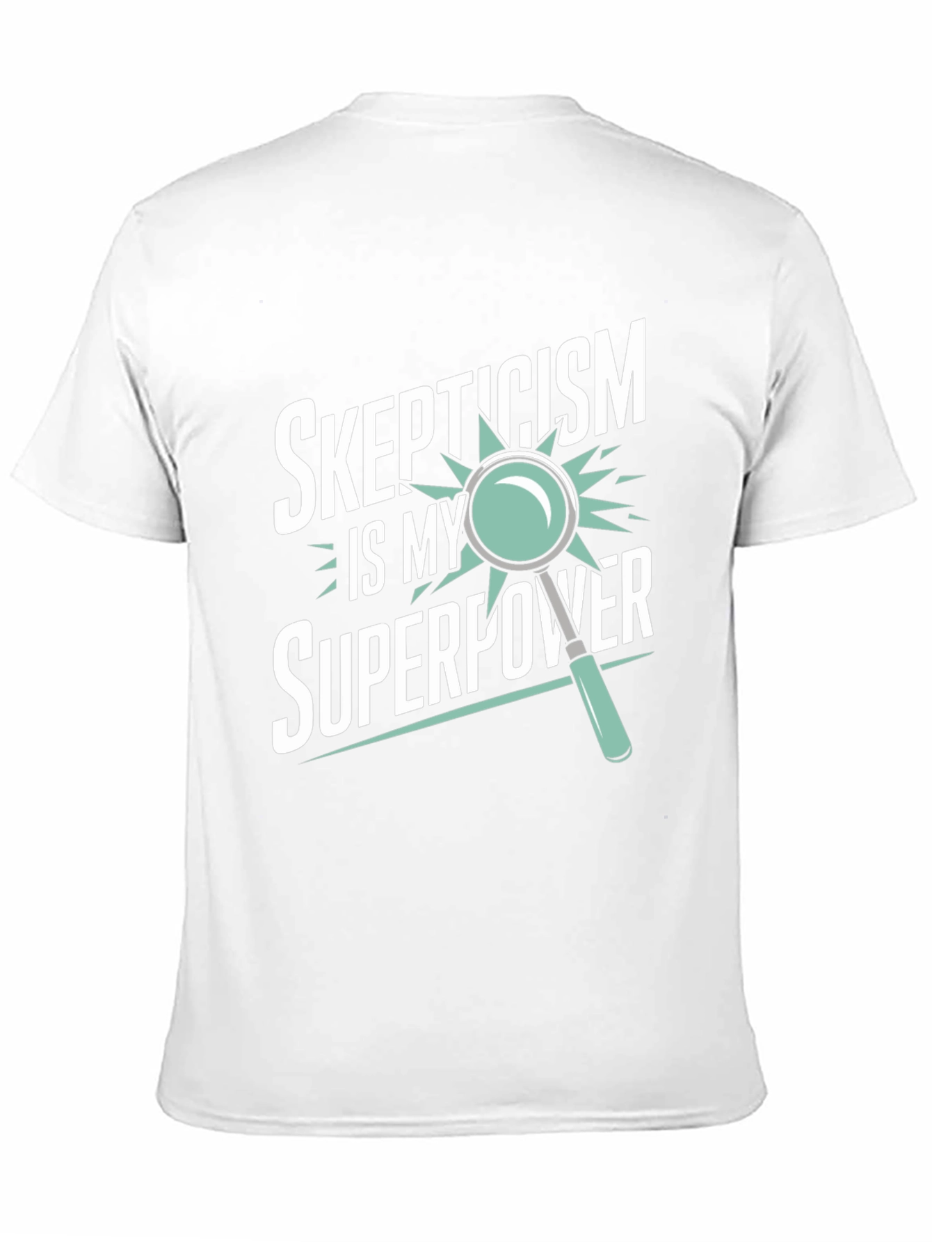 Skepticism is My Superpower T-Shirt