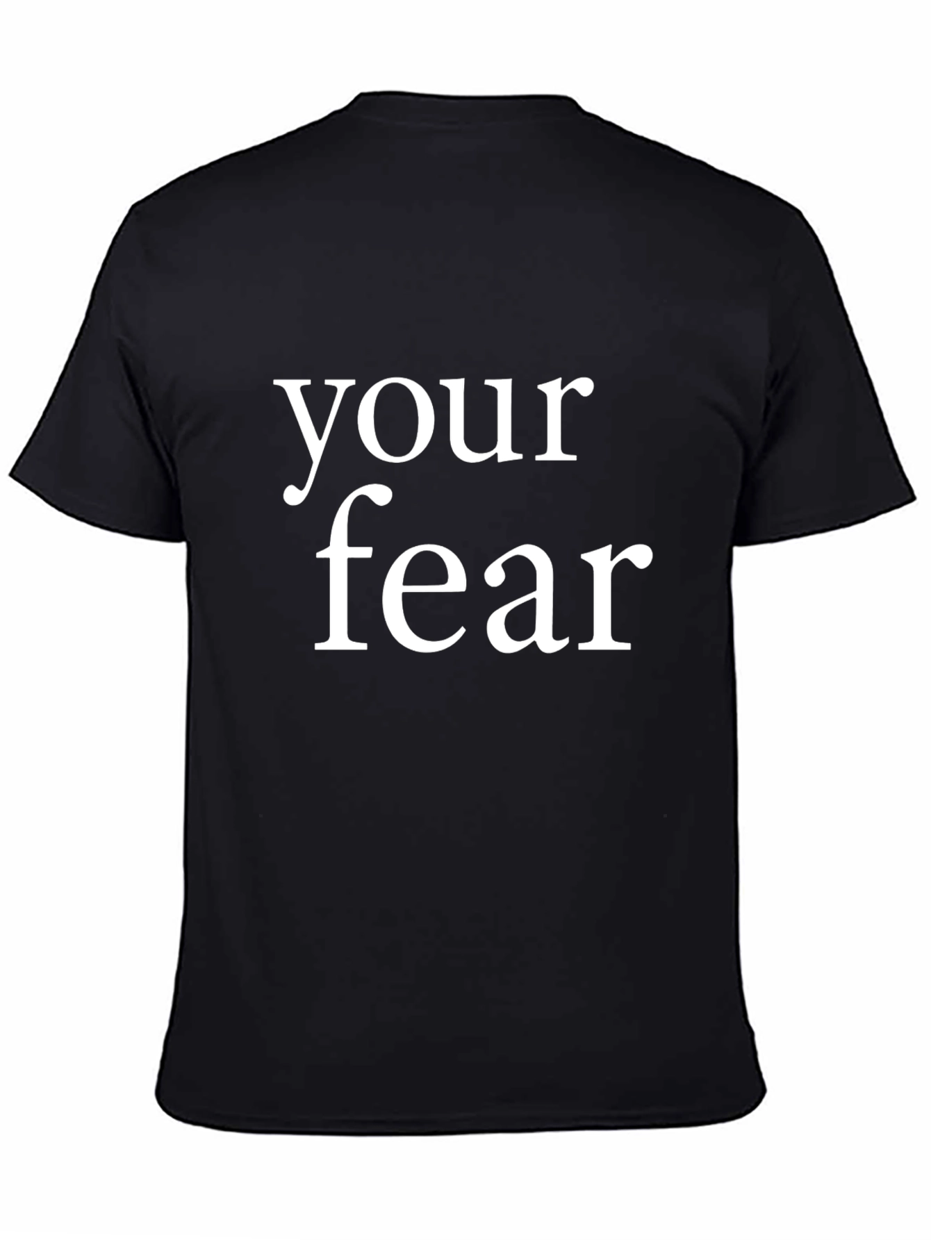 Your Fear Graphic T-Shirt - Mens Black Tee