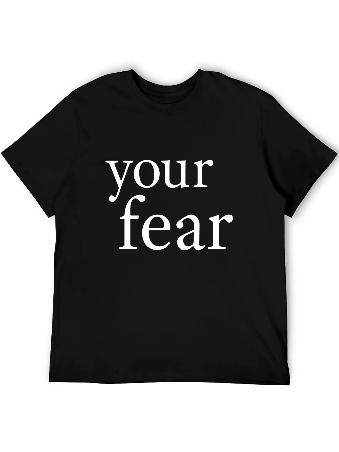 Your Fear Graphic T-Shirt - Mens Black Tee