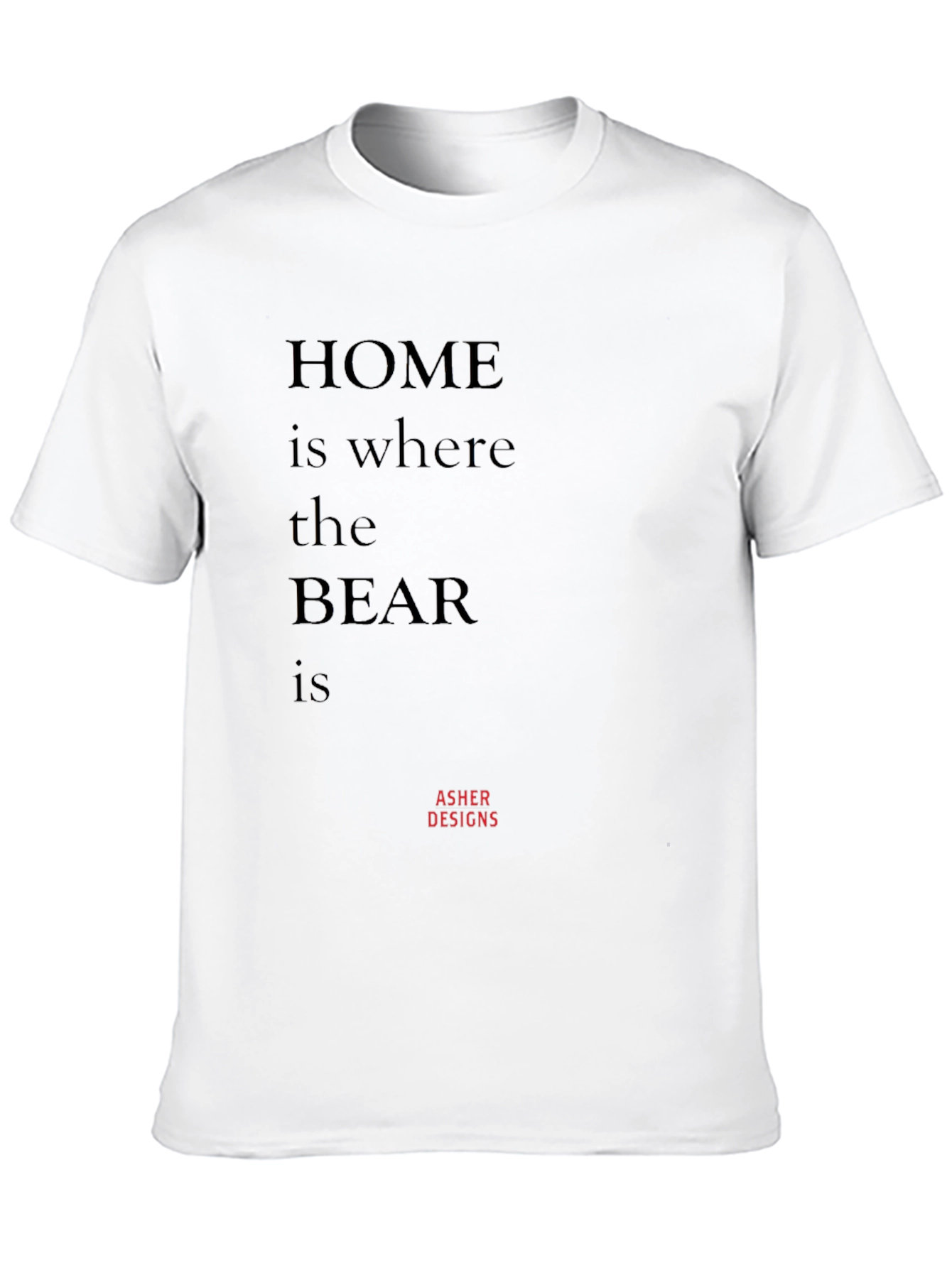 Home is Where the Bear is T-Shirt