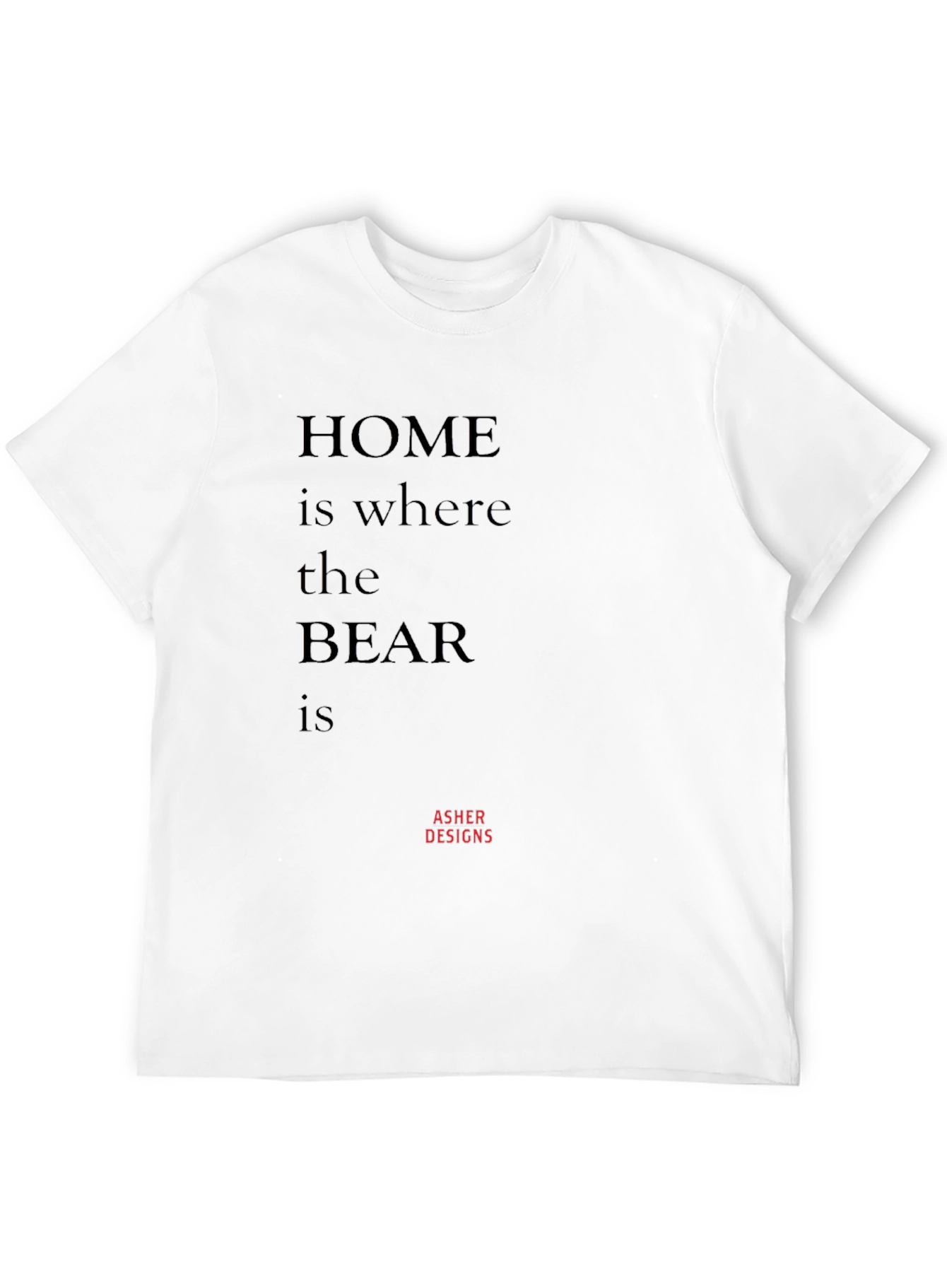 Home is Where the Bear is T-Shirt