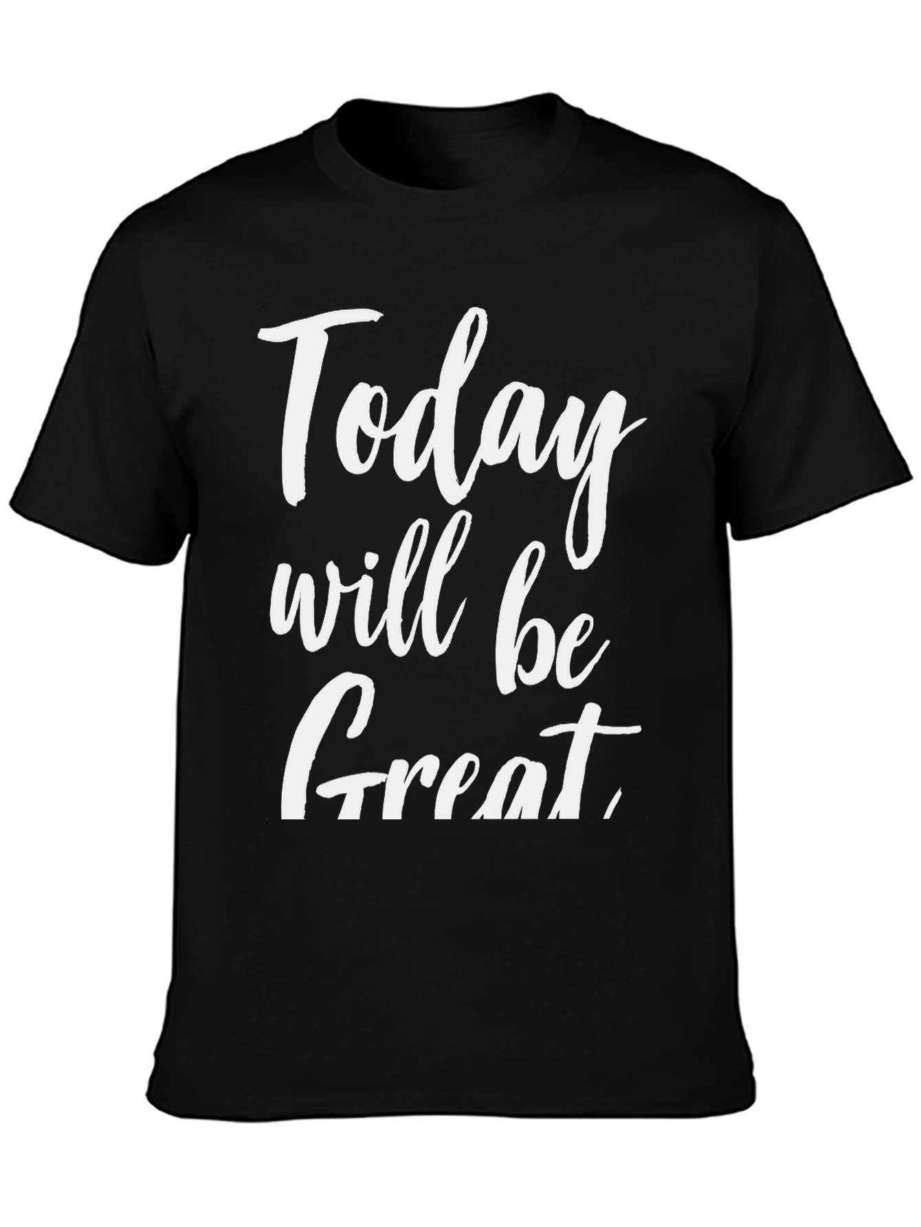 Today Will Be Great Graphic Tee
