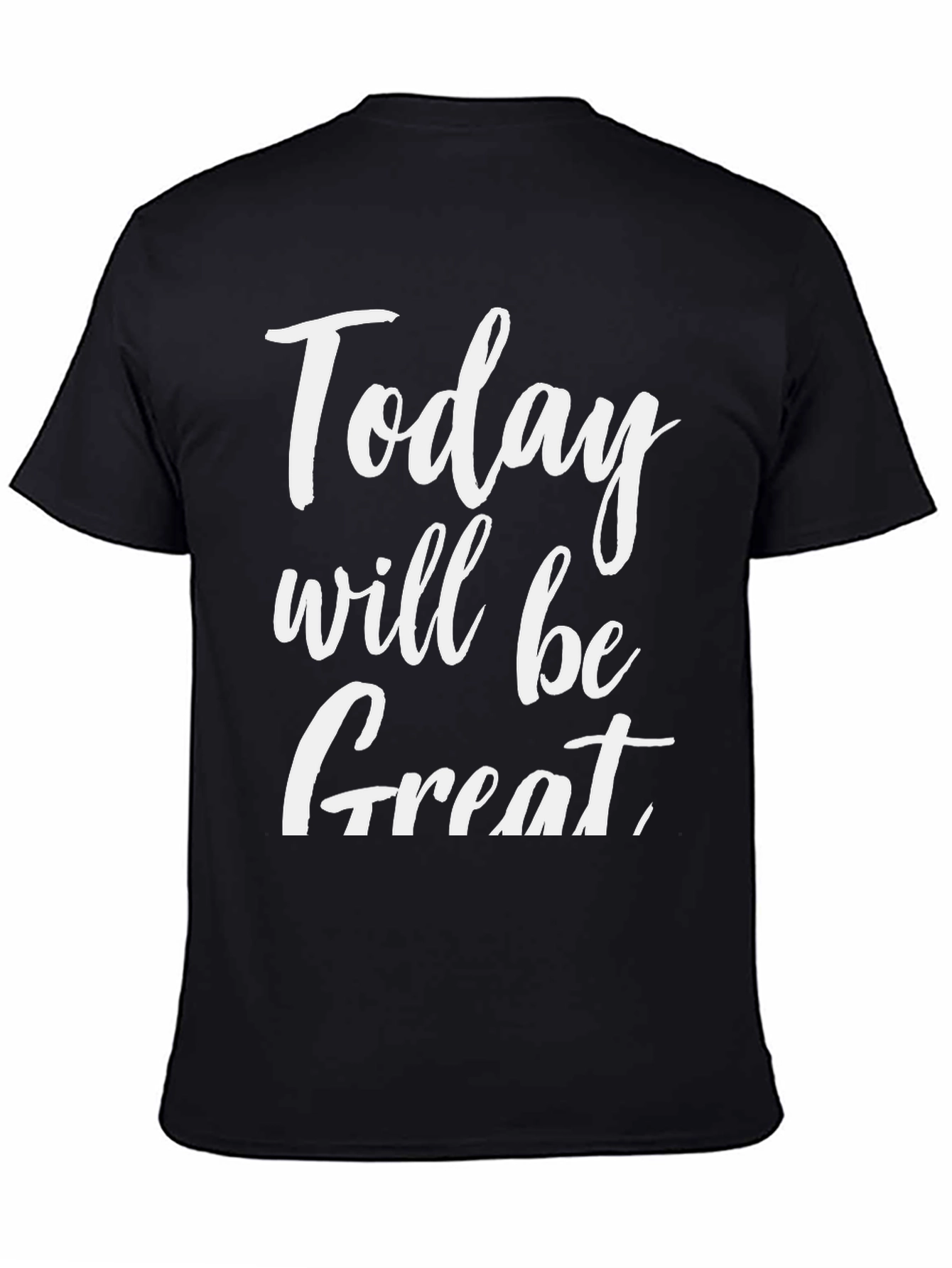 Today Will Be Great Graphic Tee