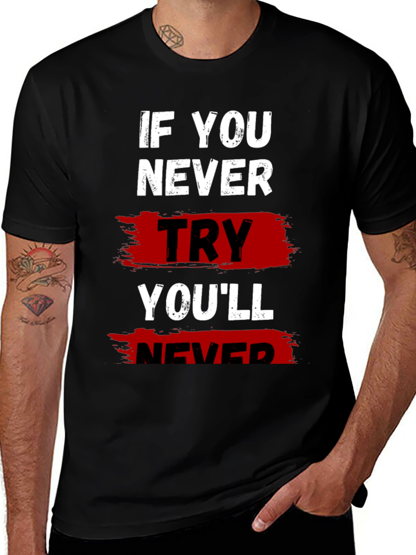 If You Never Try Graphic T-Shirt