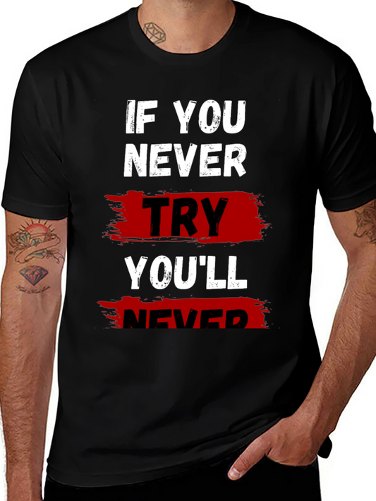 If You Never Try Graphic T-Shirt
