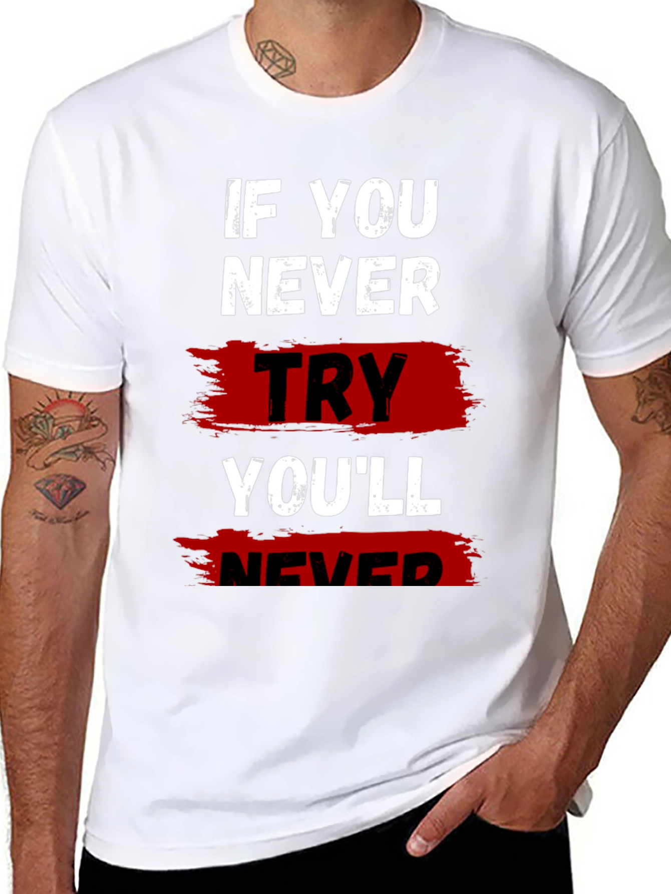 If You Never Try Graphic T-Shirt
