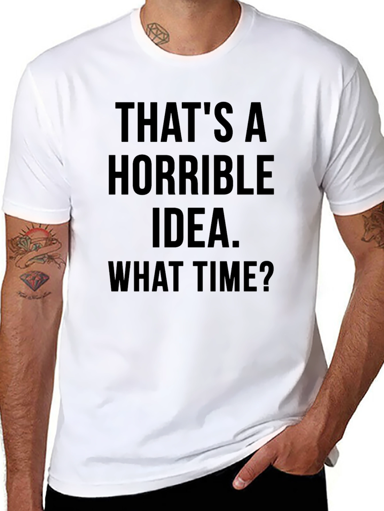 Funny Graphic T-Shirt - Horrible Idea