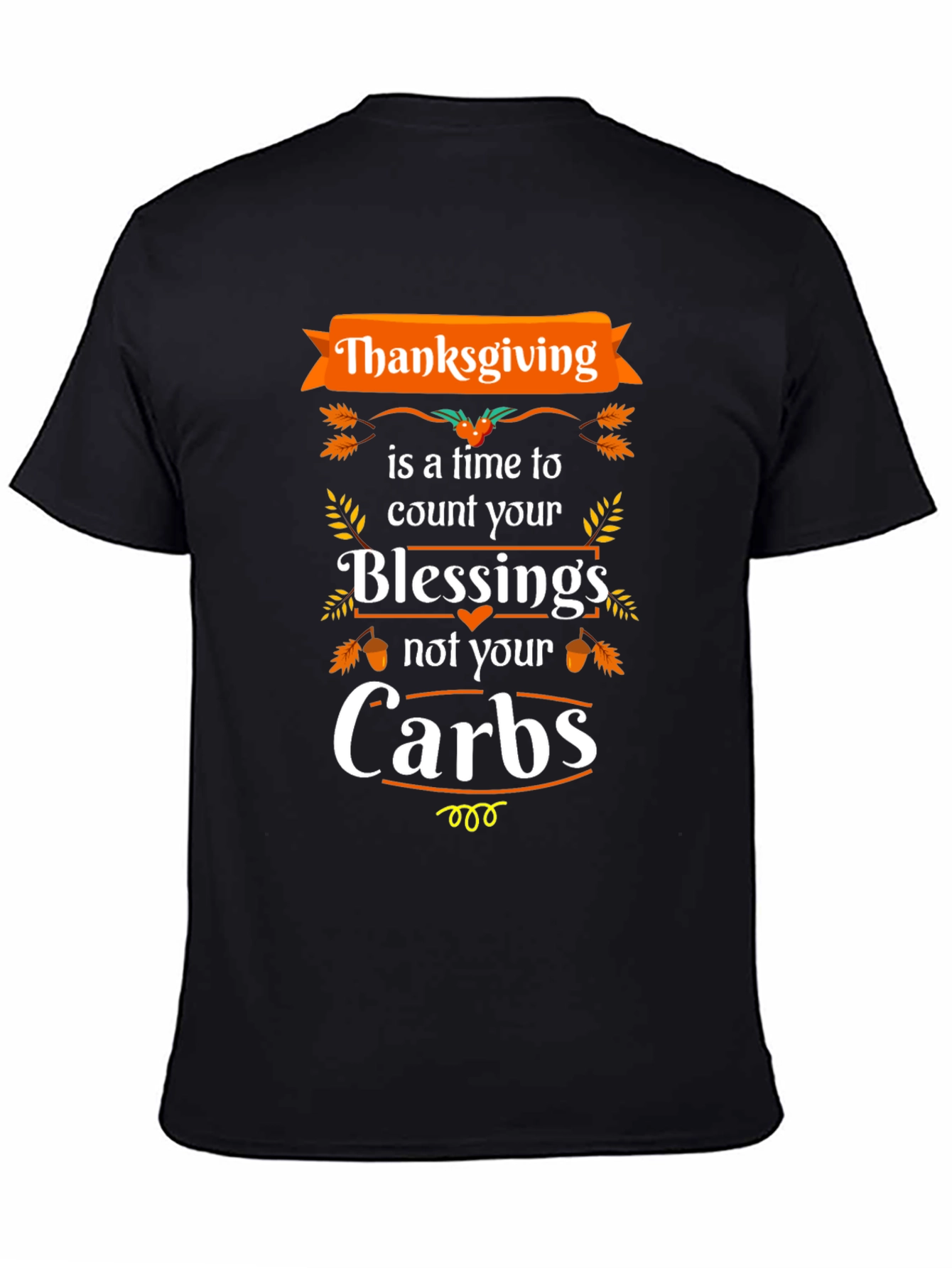 Thanksgiving Blessings Not Carbs T-Shirt