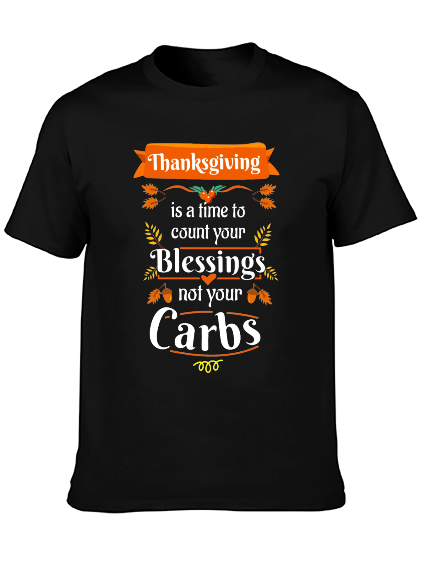 Thanksgiving Blessings Not Carbs T-Shirt