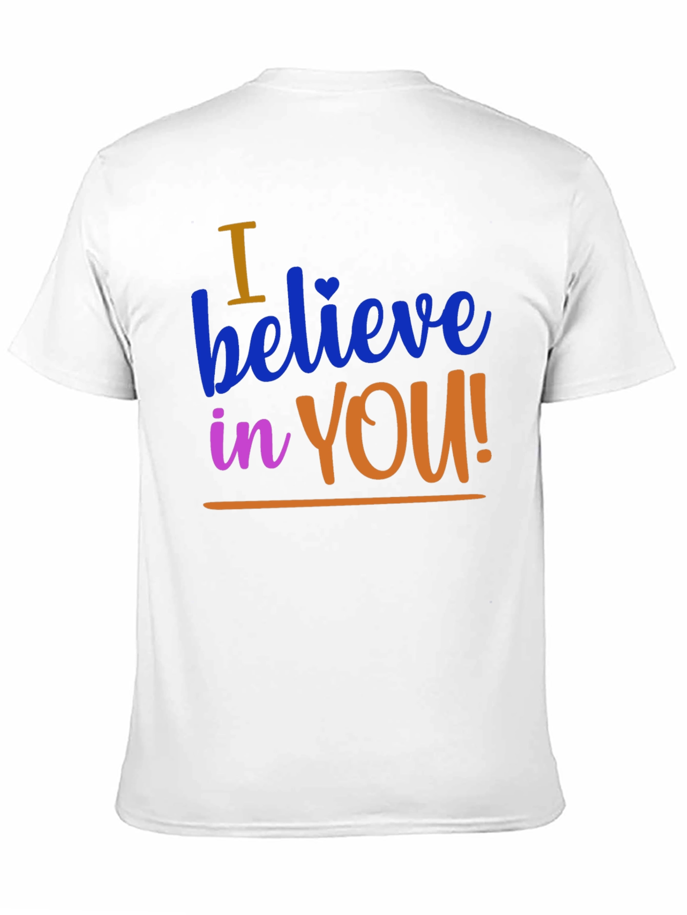 I Believe in You Graphic Tee - Motivational T-Shirt