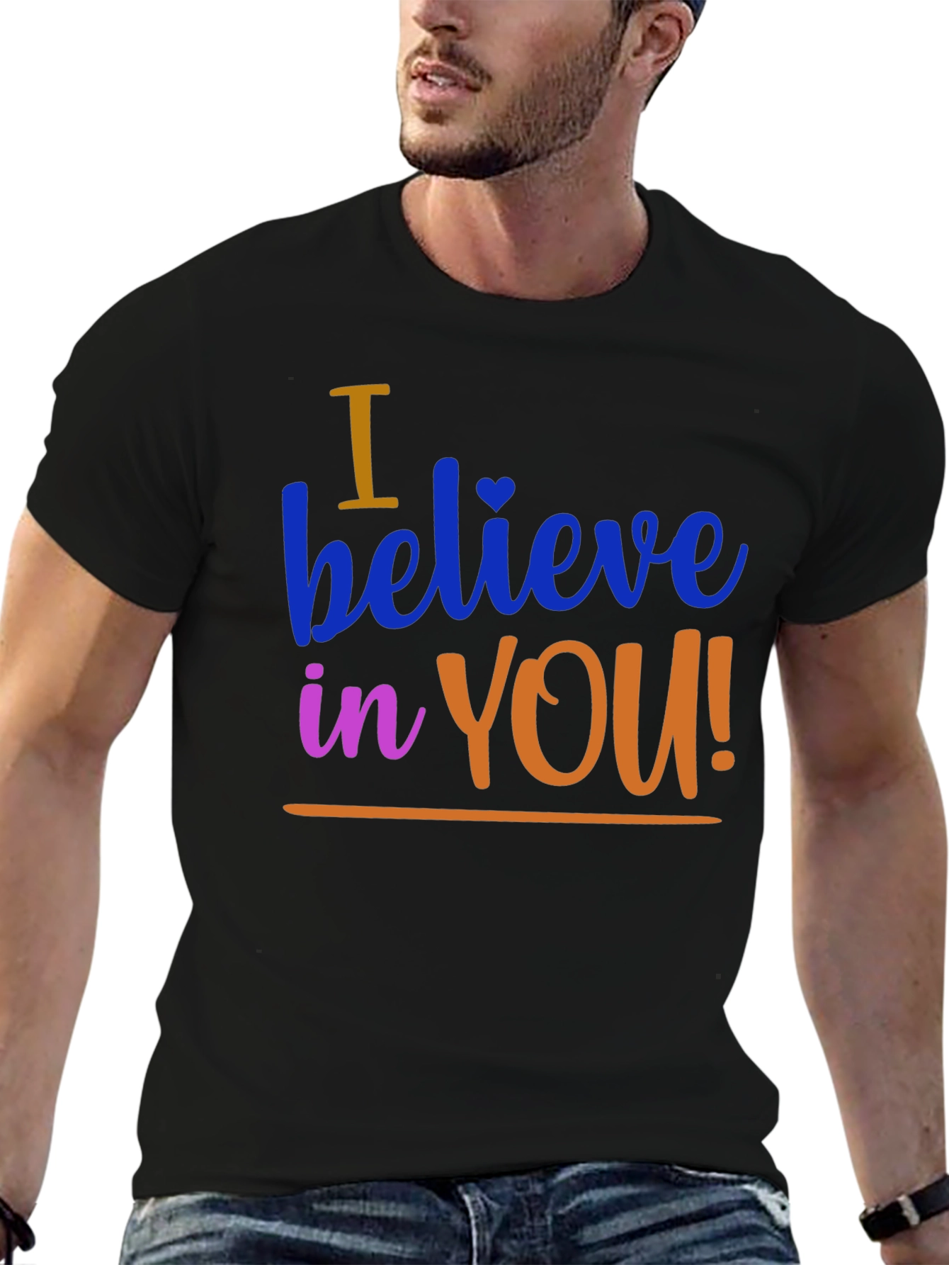 I Believe in You Graphic Tee - Motivational T-Shirt