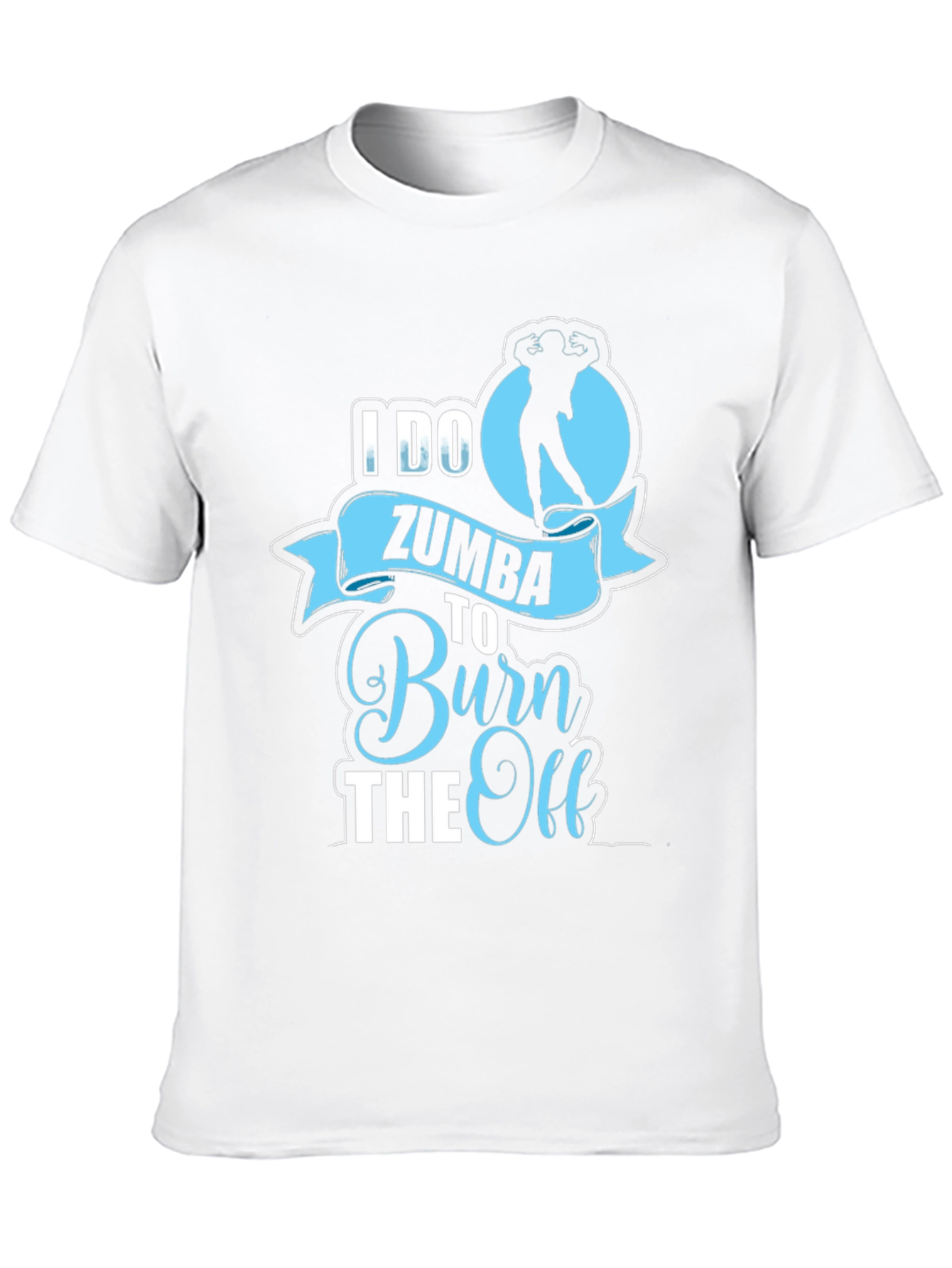 I Do Zumba To Burn The Off T-Shirt