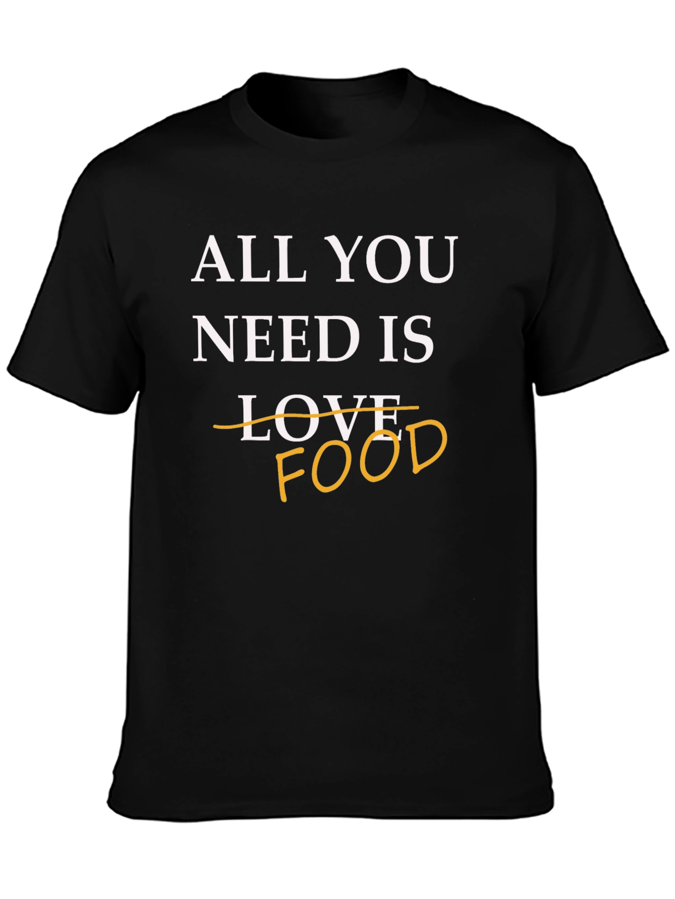 All You Need is Food Graphic Tee