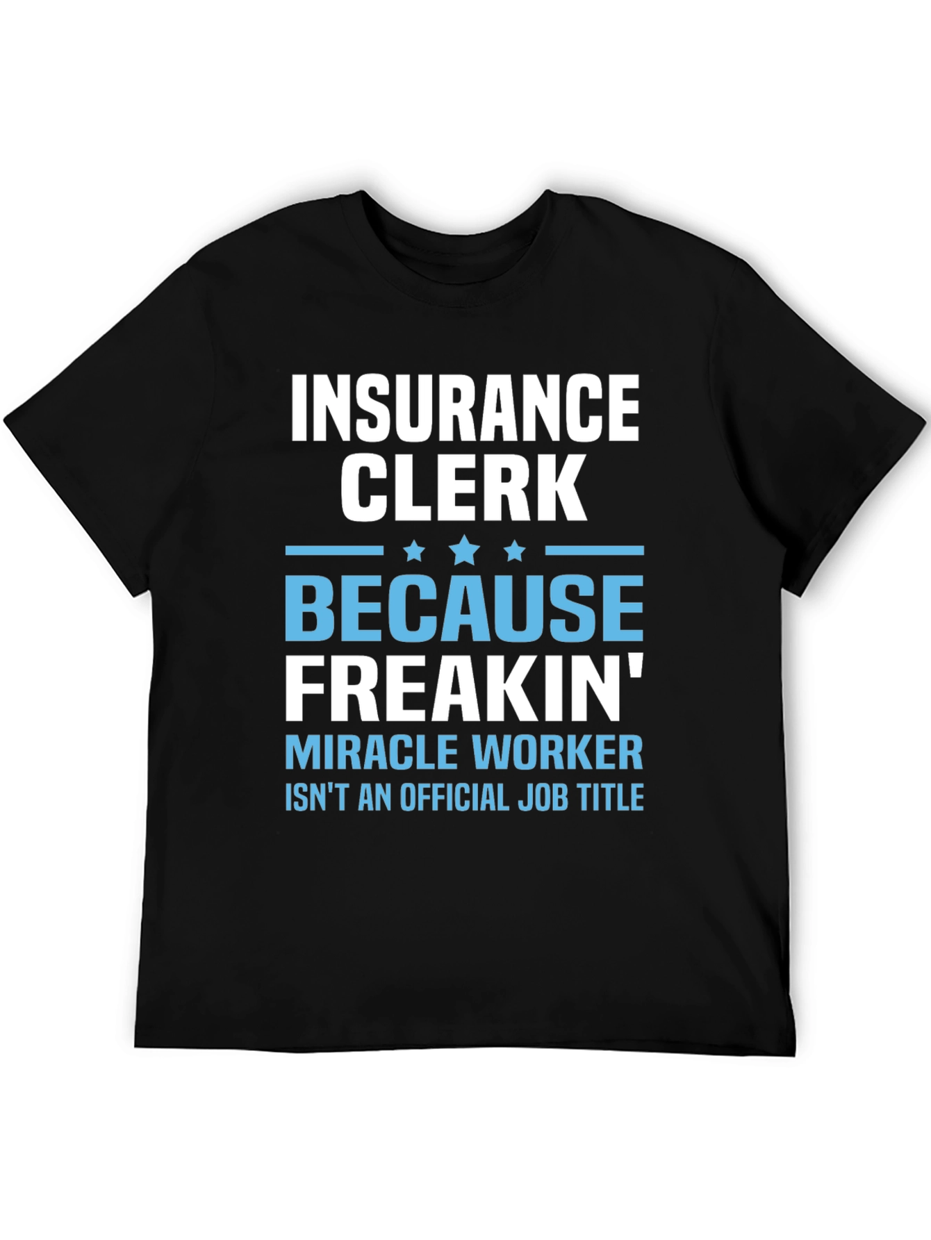 Insurance Clerk Miracle Worker Graphic Tee