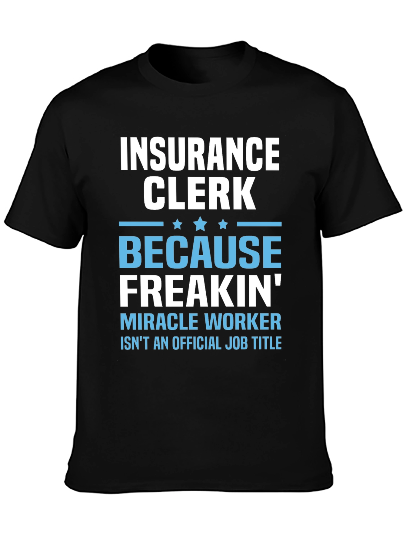 Insurance Clerk Miracle Worker Graphic Tee