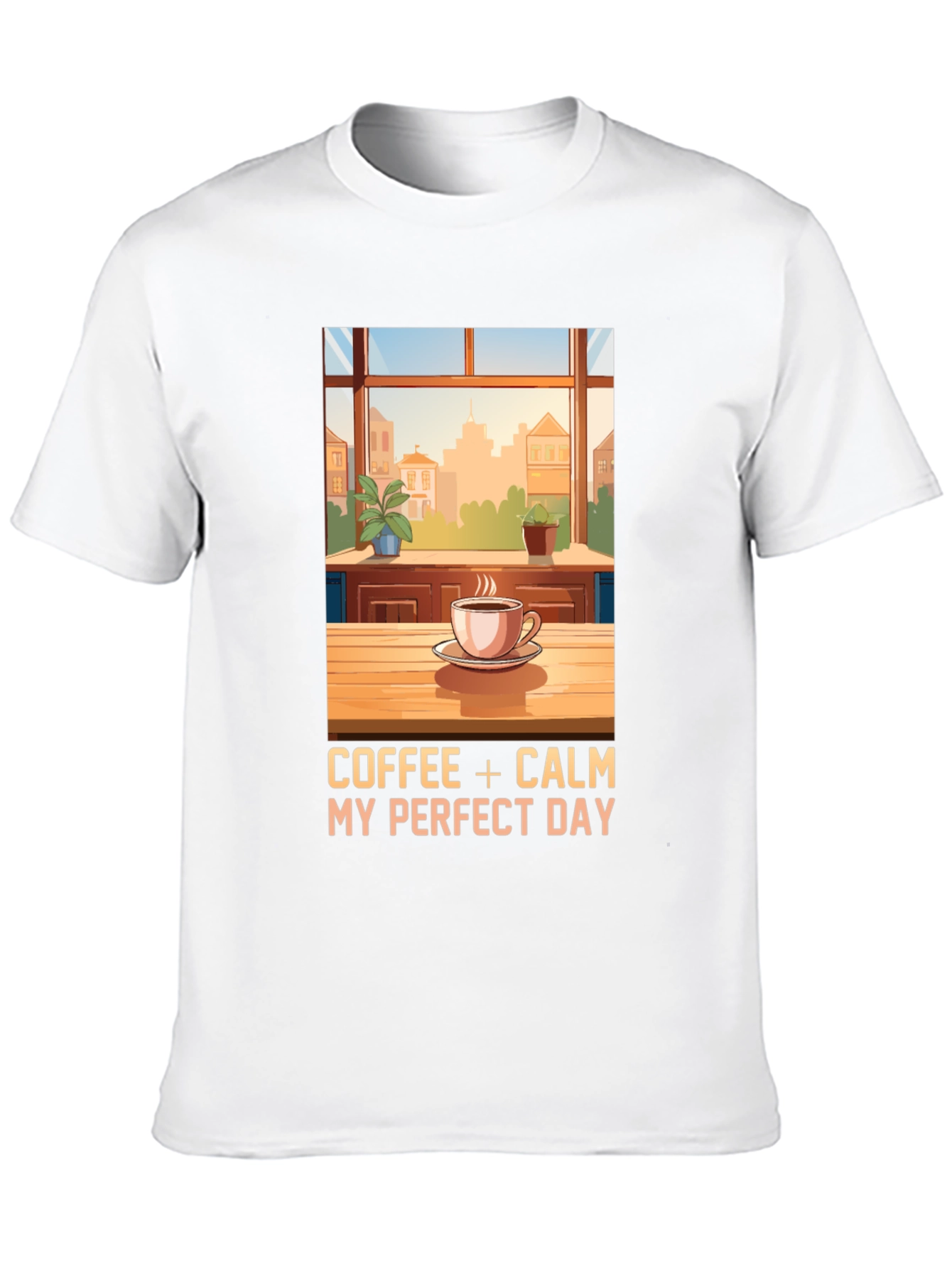 Coffee + Calm My Perfect Day T-Shirt