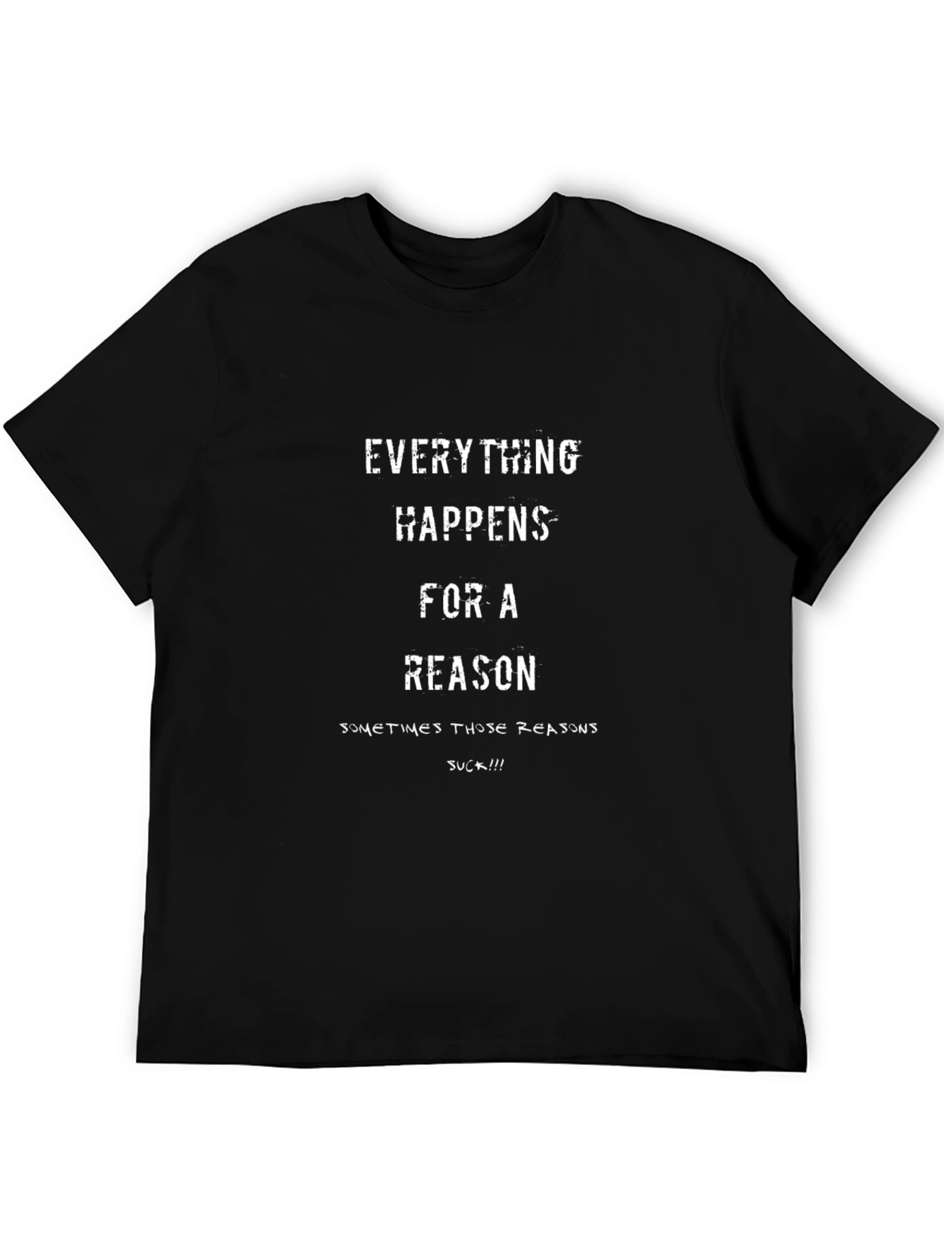 Everything Happens For A Reason Graphic Tee