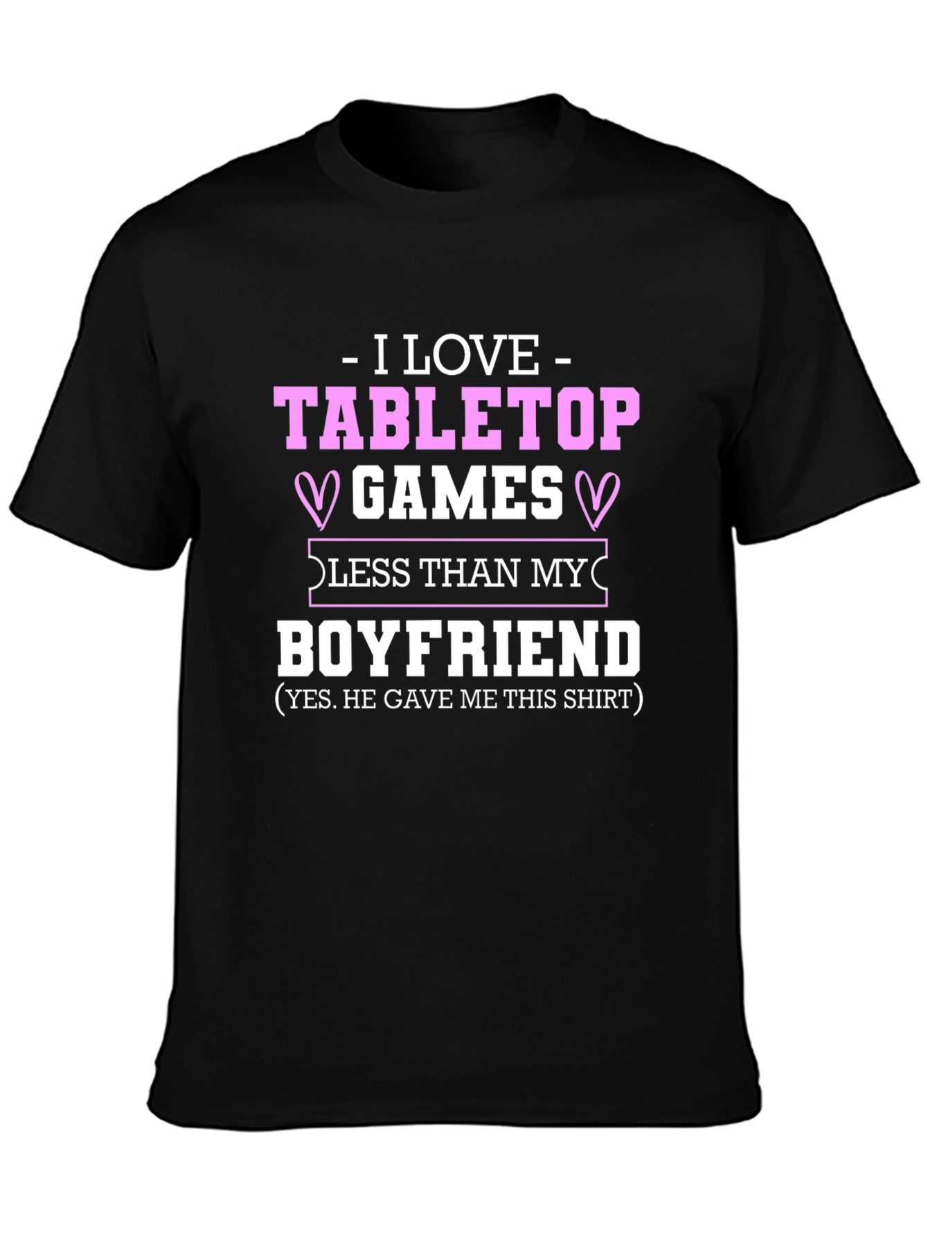 I Love Tabletop Games Boyfriend T-Shirt