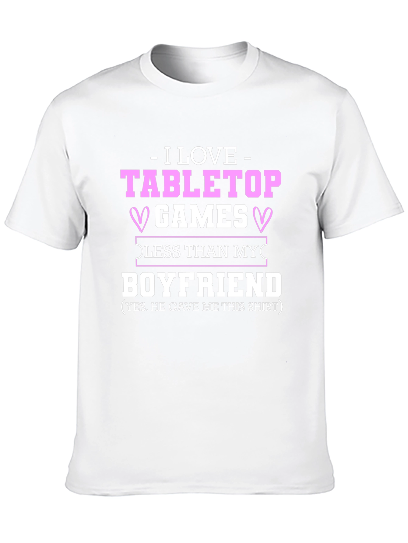 I Love Tabletop Games Boyfriend T-Shirt