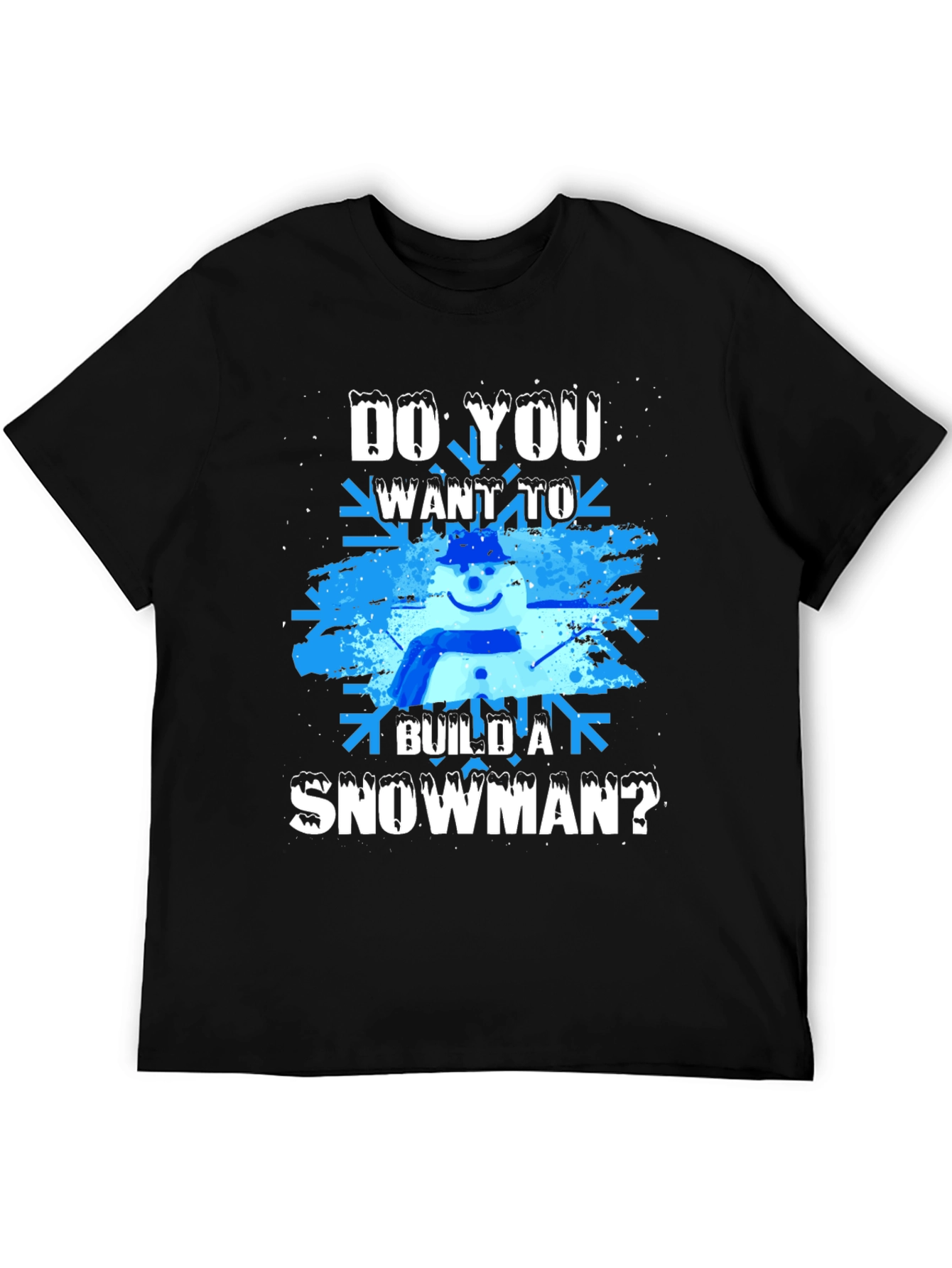 Do You Want To Build A Snowman? Graphic Tee