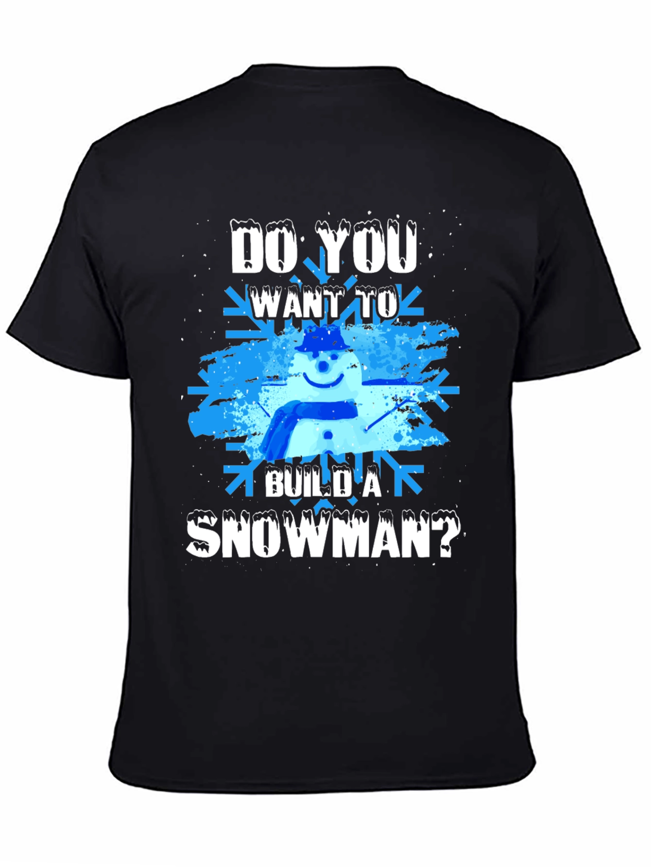 Do You Want To Build A Snowman? Graphic Tee