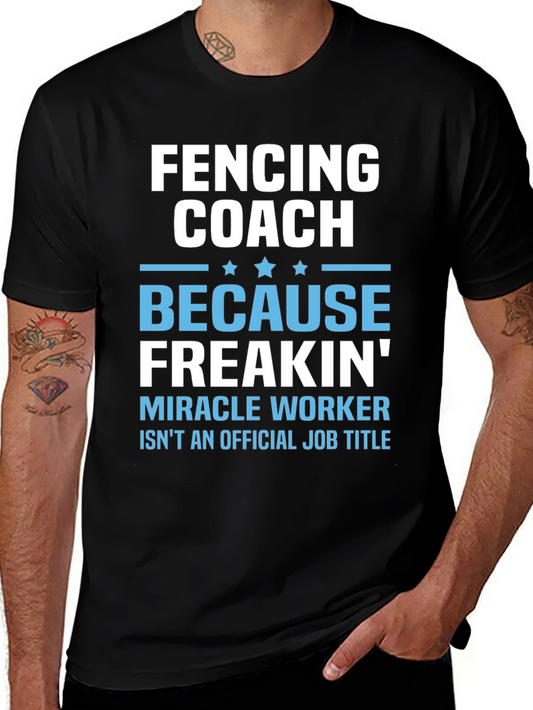 Fencing Coach T-Shirt - Miracle Worker Edition