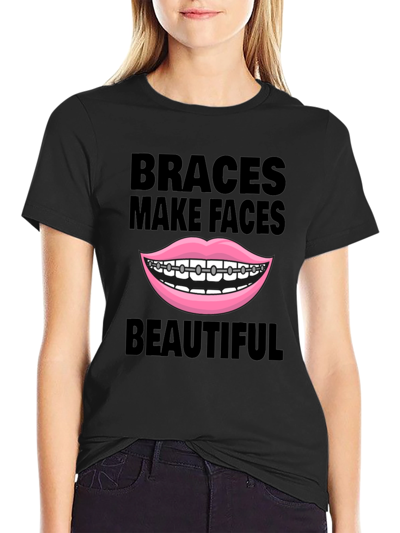 Braces Make Faces Beautiful T-Shirt