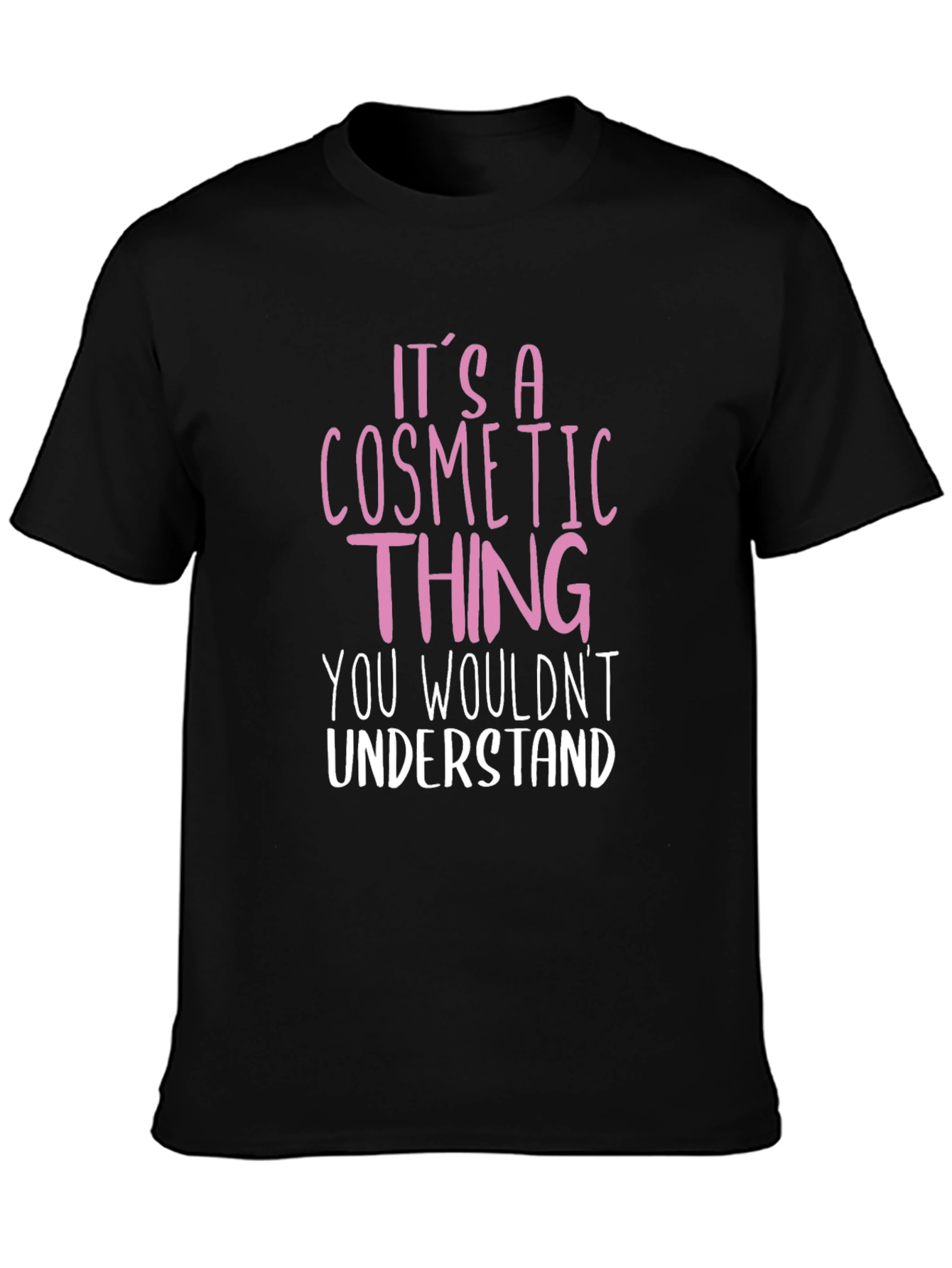 Cosmetic Thing T-Shirt - Unisex Black Tee