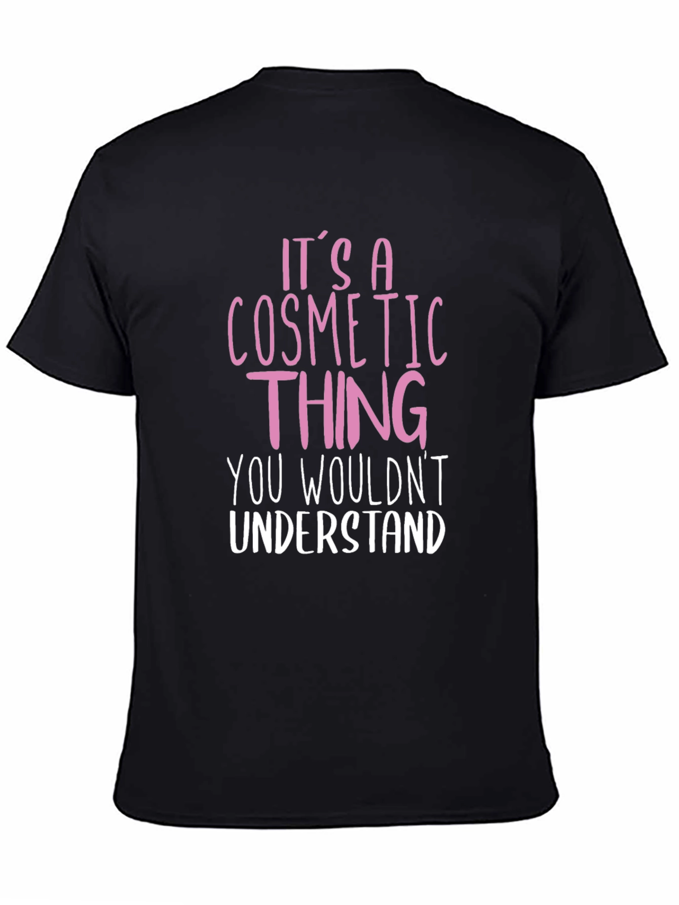 Cosmetic Thing T-Shirt - Unisex Black Tee