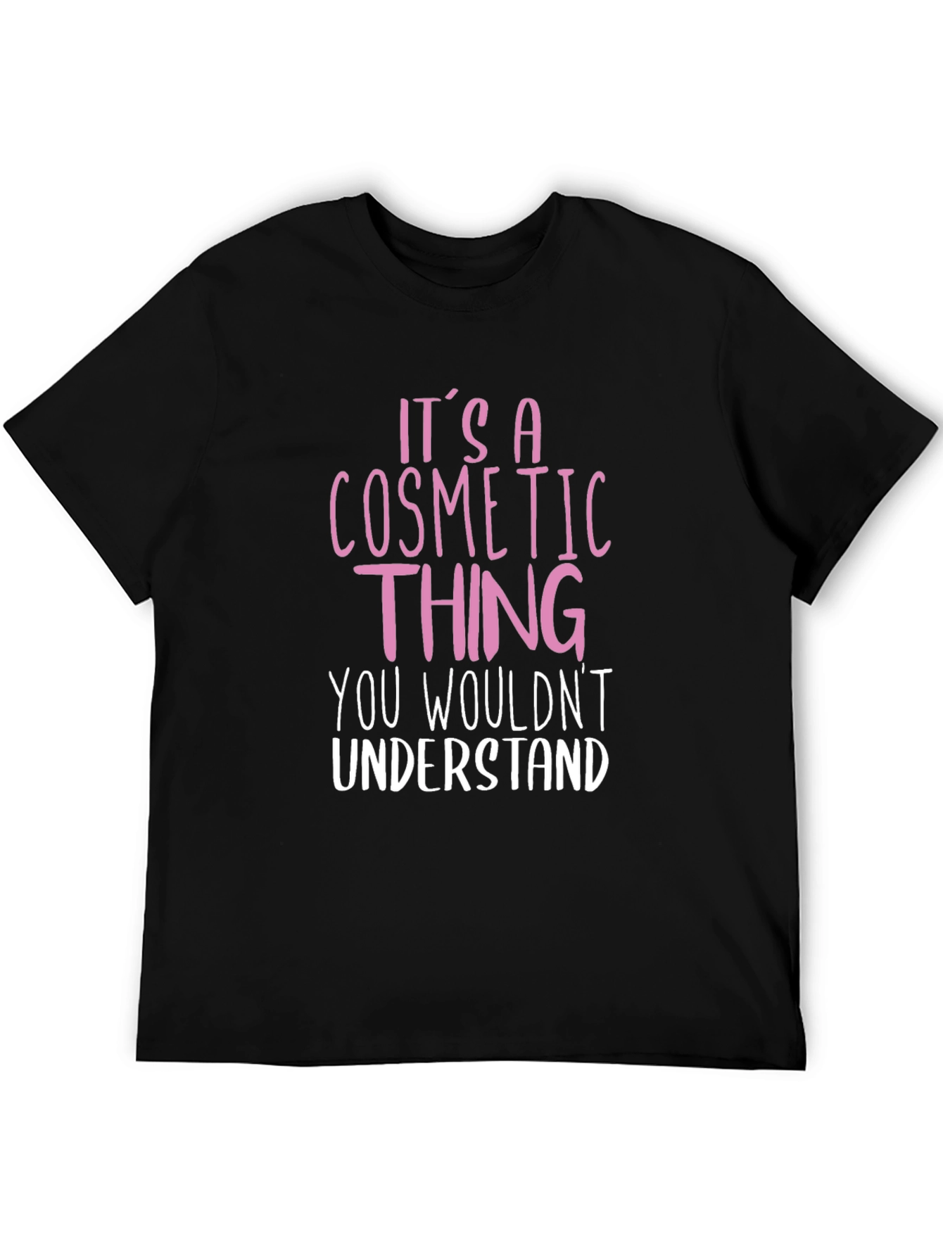 Cosmetic Thing T-Shirt - Unisex Black Tee