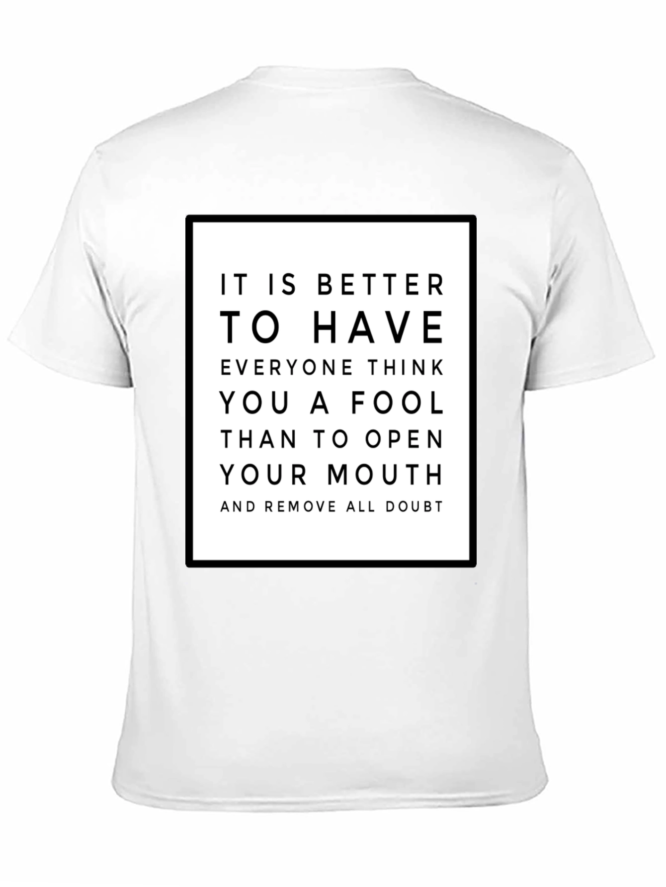 Humorous Graphic Tee: Better to be Silent Fool