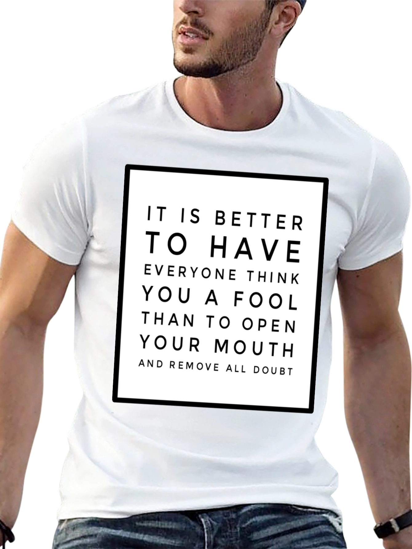 Humorous Graphic Tee: Better to be Silent Fool