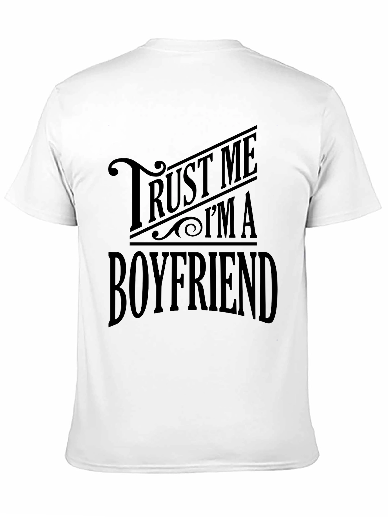Trust Me Im a Boyfriend Black Graphic Tee Shirt