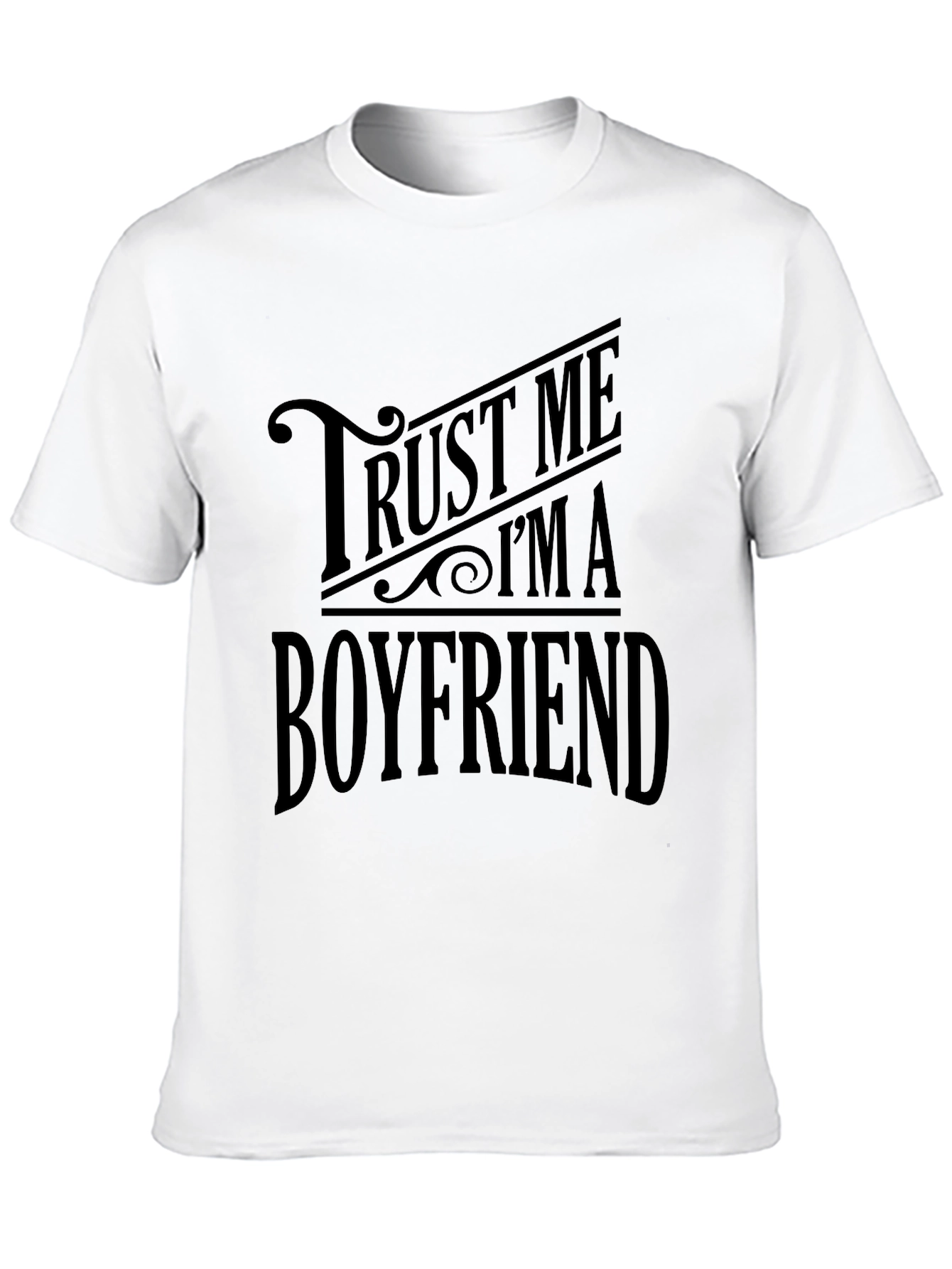 Trust Me Im a Boyfriend Black Graphic Tee Shirt