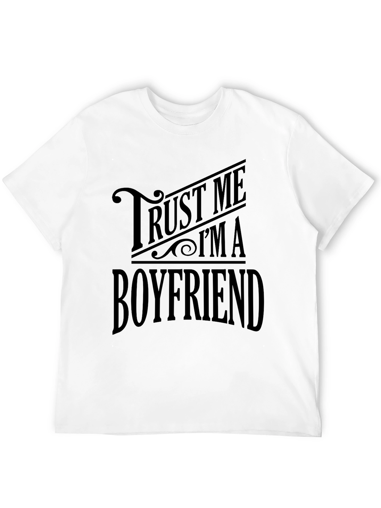 Trust Me Im a Boyfriend Black Graphic Tee Shirt