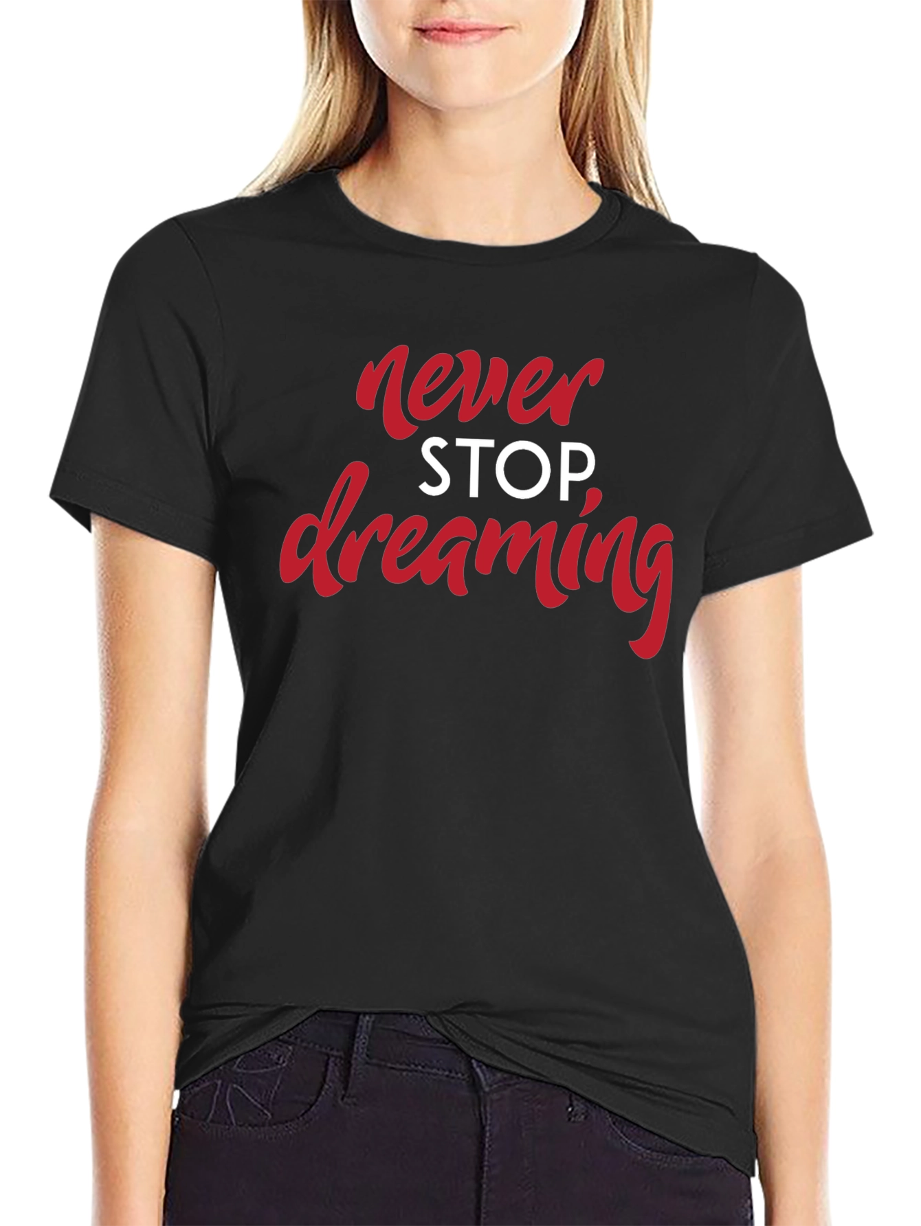 Never Stop Dreaming Black T-Shirt