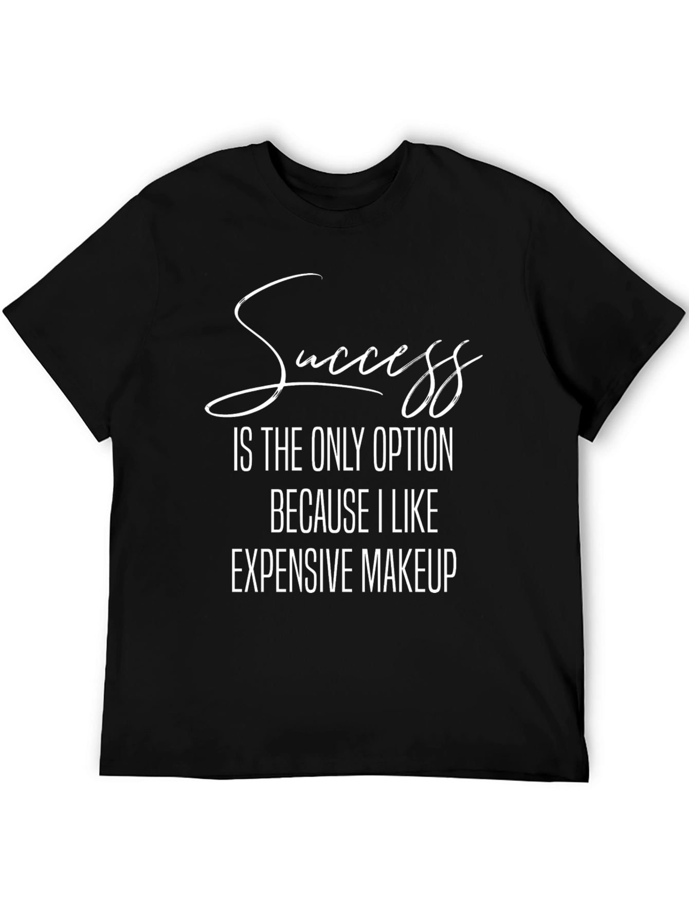 Success Makeup Lover T-Shirt