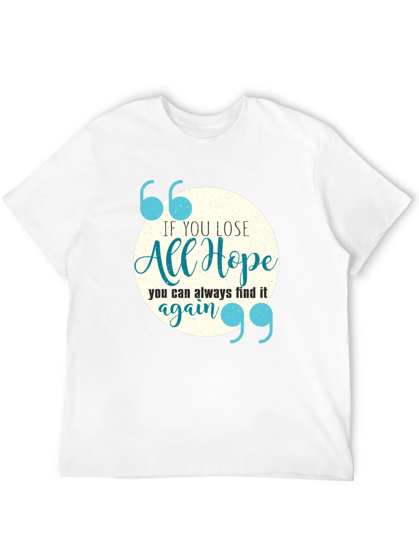 Inspirational Quote Graphic Tee - Always Find Hope